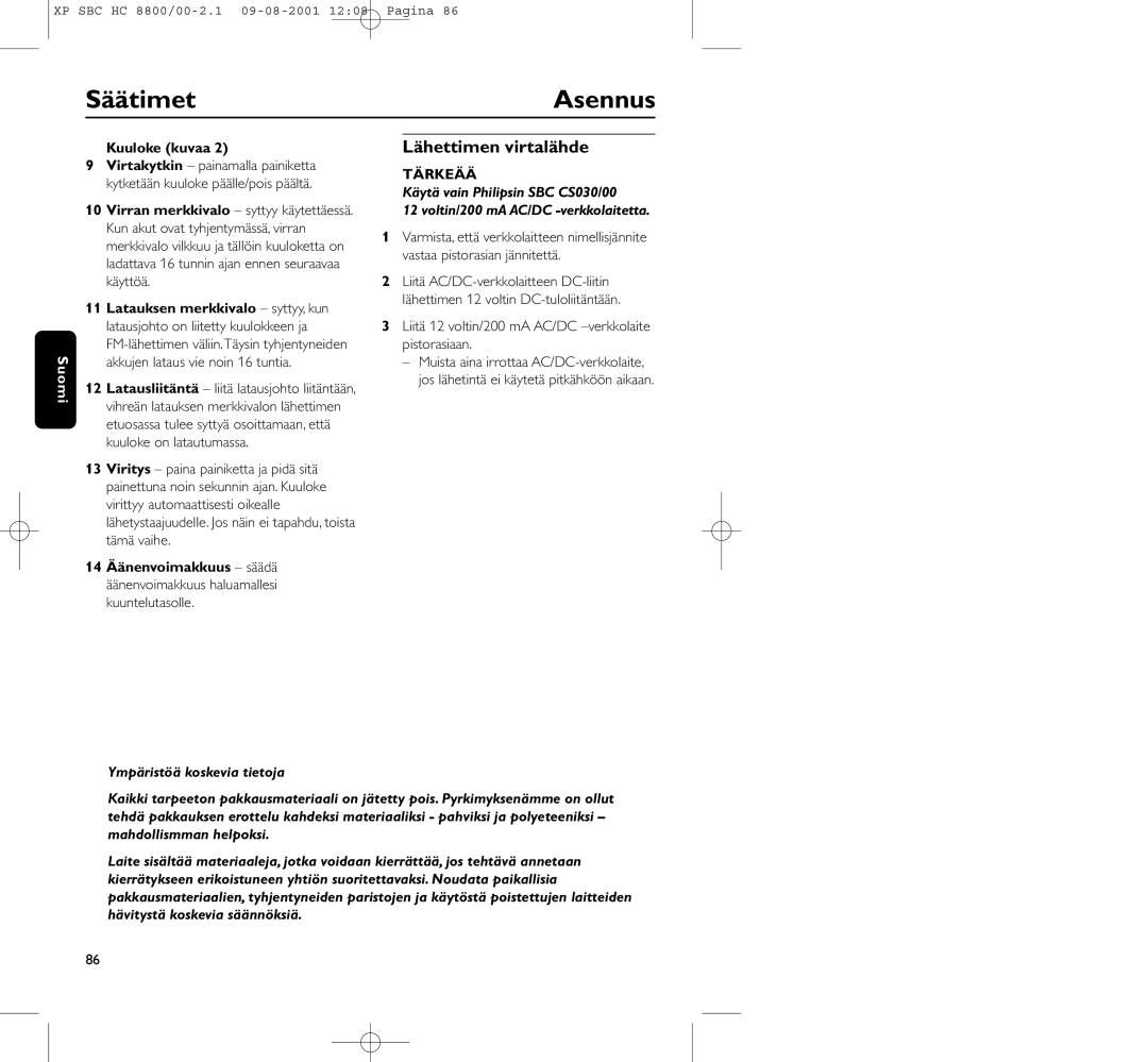 Philips HC8800 manual Asennus, Lähettimen virtalähde, Kuuloke kuvaa, Liitä 12 voltin/200 mA AC/DC -verkkolaite pistorasiaan 