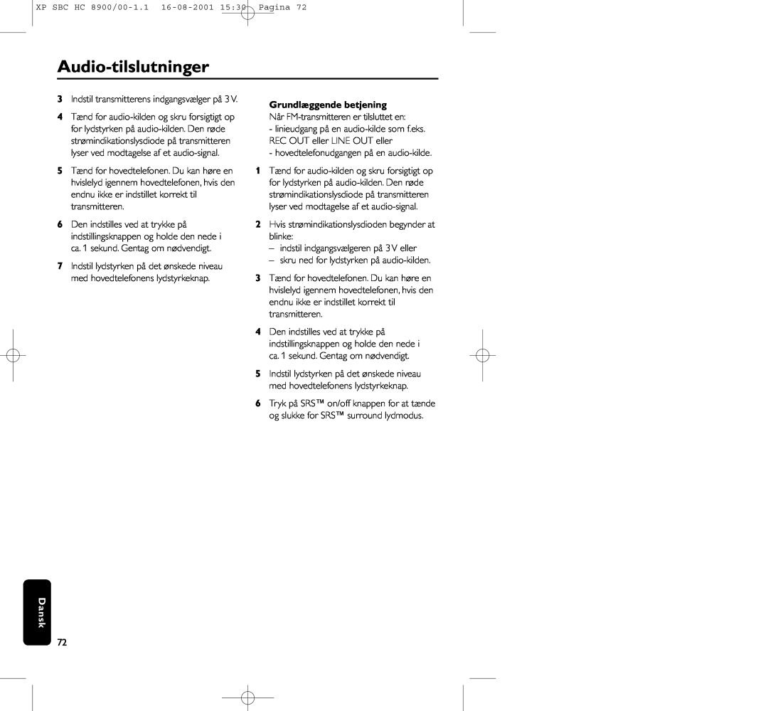 Philips HC8900 manual Audio-tilslutninger, Grundlæggende betjening 