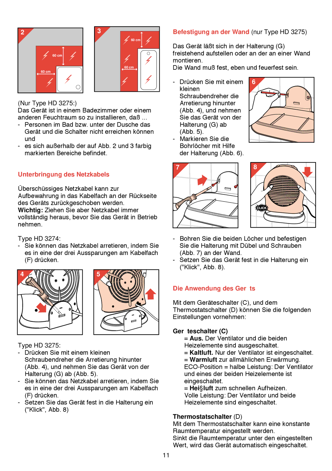 Philips HD 3274/75 manual Befestigung an der Wand nur Type HD, Unterbringung des Netzkabels, Die Anwendung des Gerä ts 