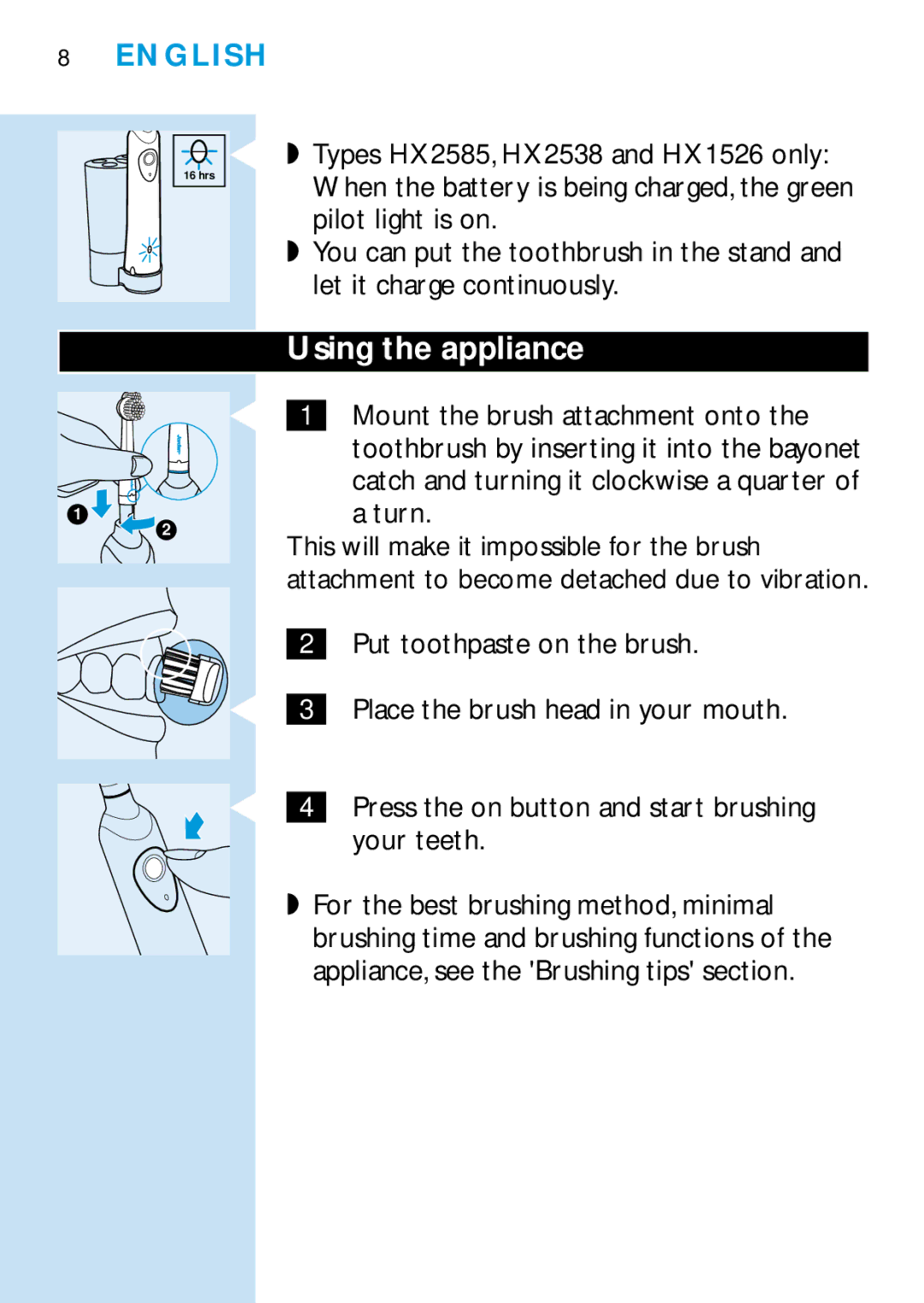 Philips HD 650 manual Using the appliance, Types HX2585, HX2538 and HX1526 only, Mount the brush attachment onto, Turn 