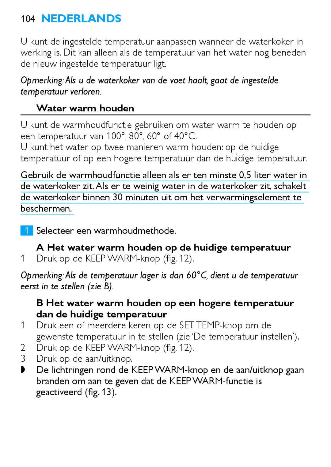 Philips HD4685, HD4686 Water warm houden, Het water warm houden op de huidige temperatuur, Druk op de Keep WARM-knop fig 