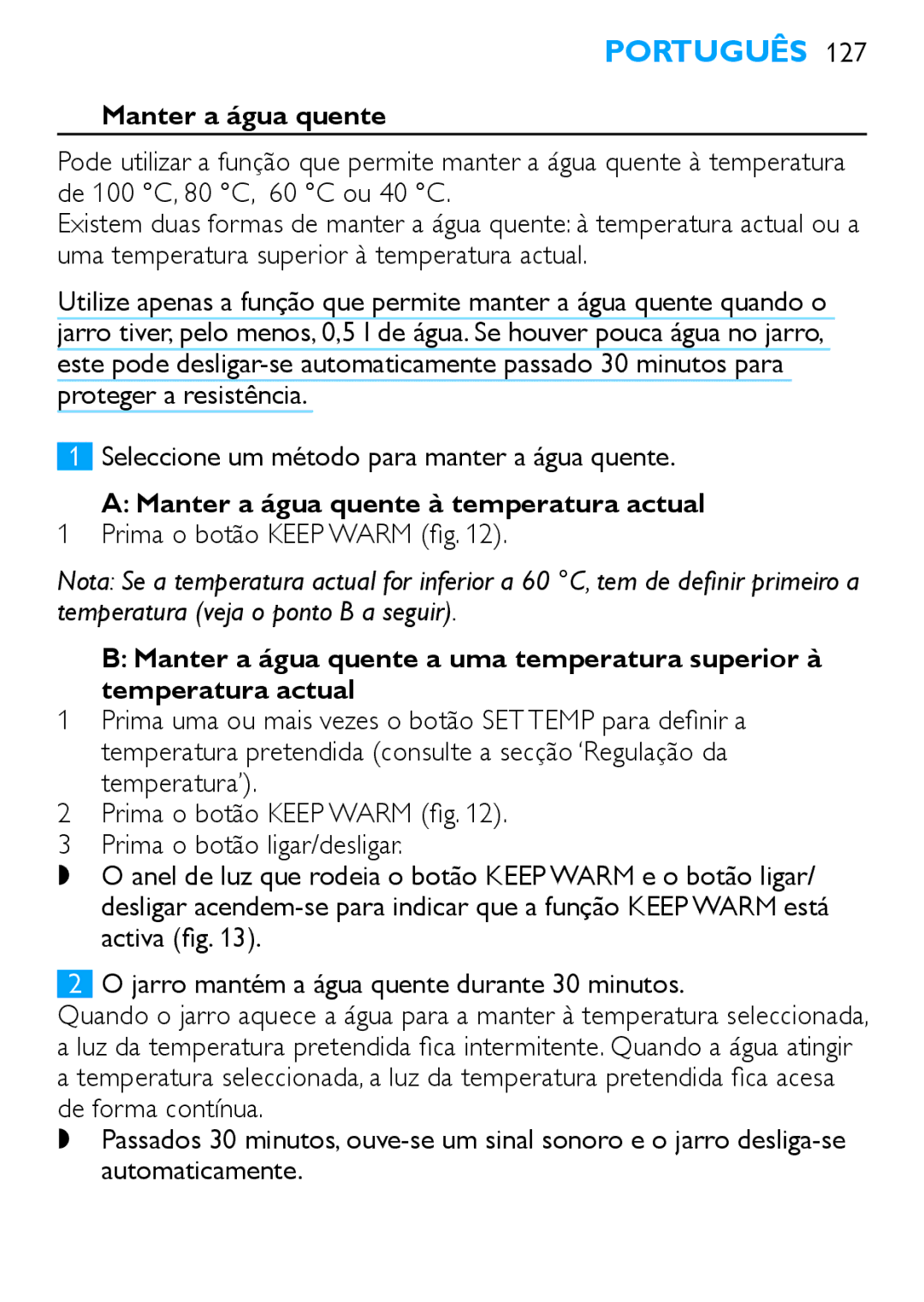 Philips HD4686, HD4685 Manter a água quente, Seleccione um método para manter a água quente, Prima o botão Keep Warm fig 