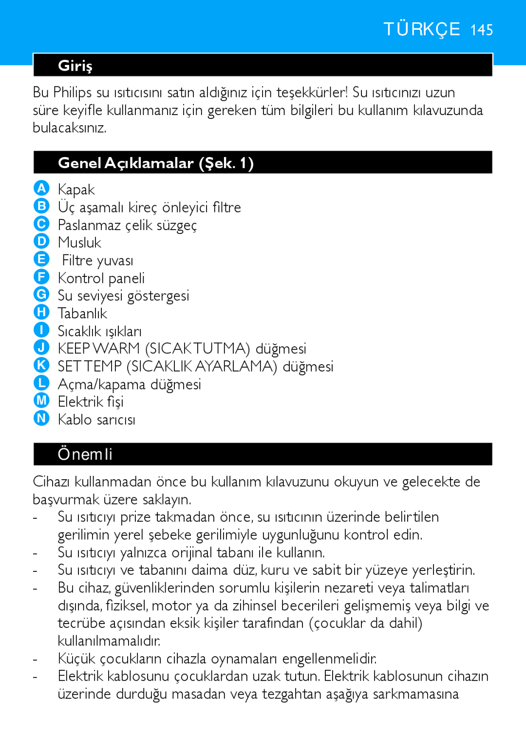 Philips HD4686, HD4685 Türkçe, Giriş, Genel Açıklamalar Şek, Önemli, Su ısıtıcıyı yalnızca orijinal tabanı ile kullanın 