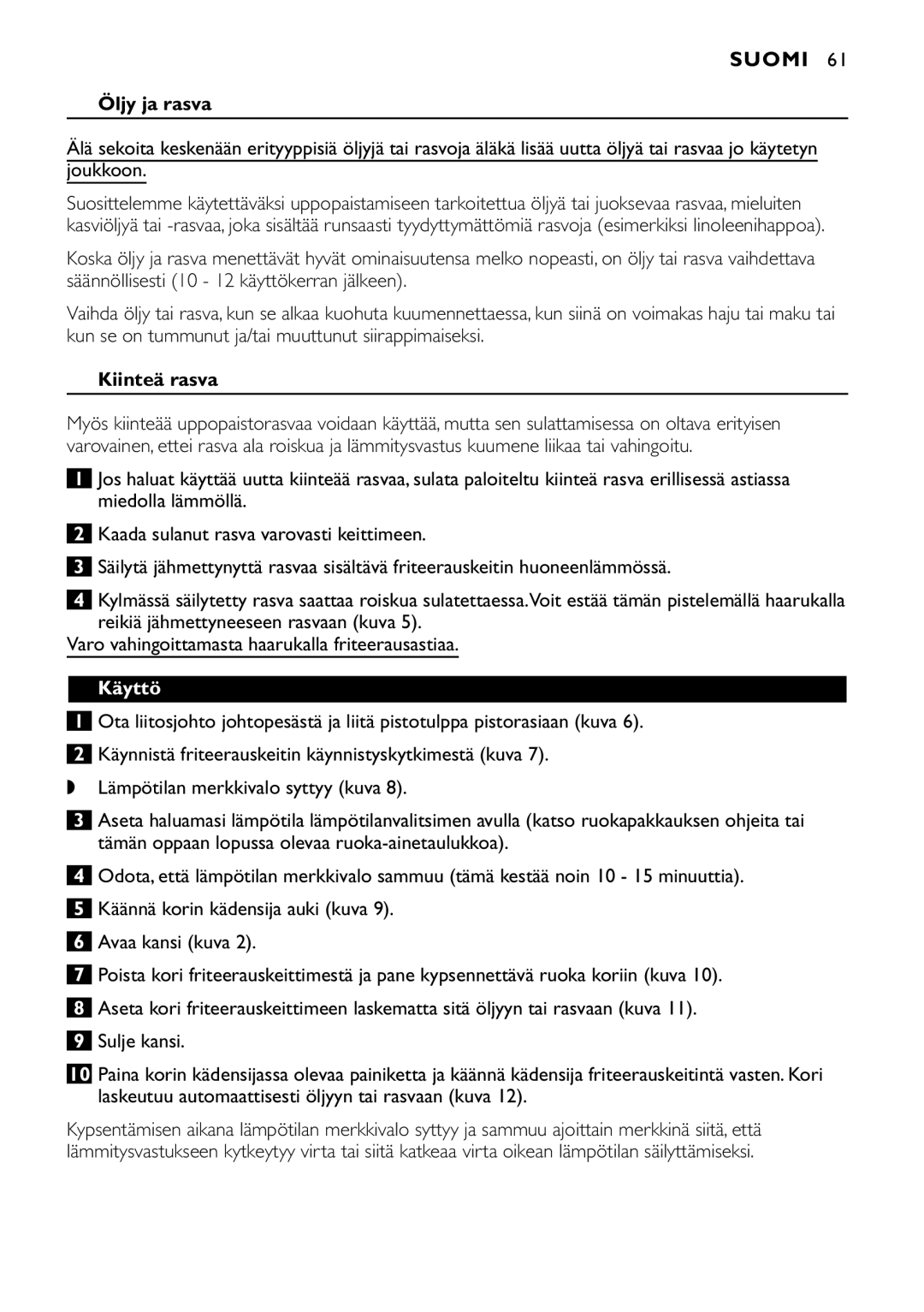 Philips HD6106, HD6107, HD6105, HD6109 manual Suomi, Öljy ja rasva, Kiinteä rasva, Käyttö 