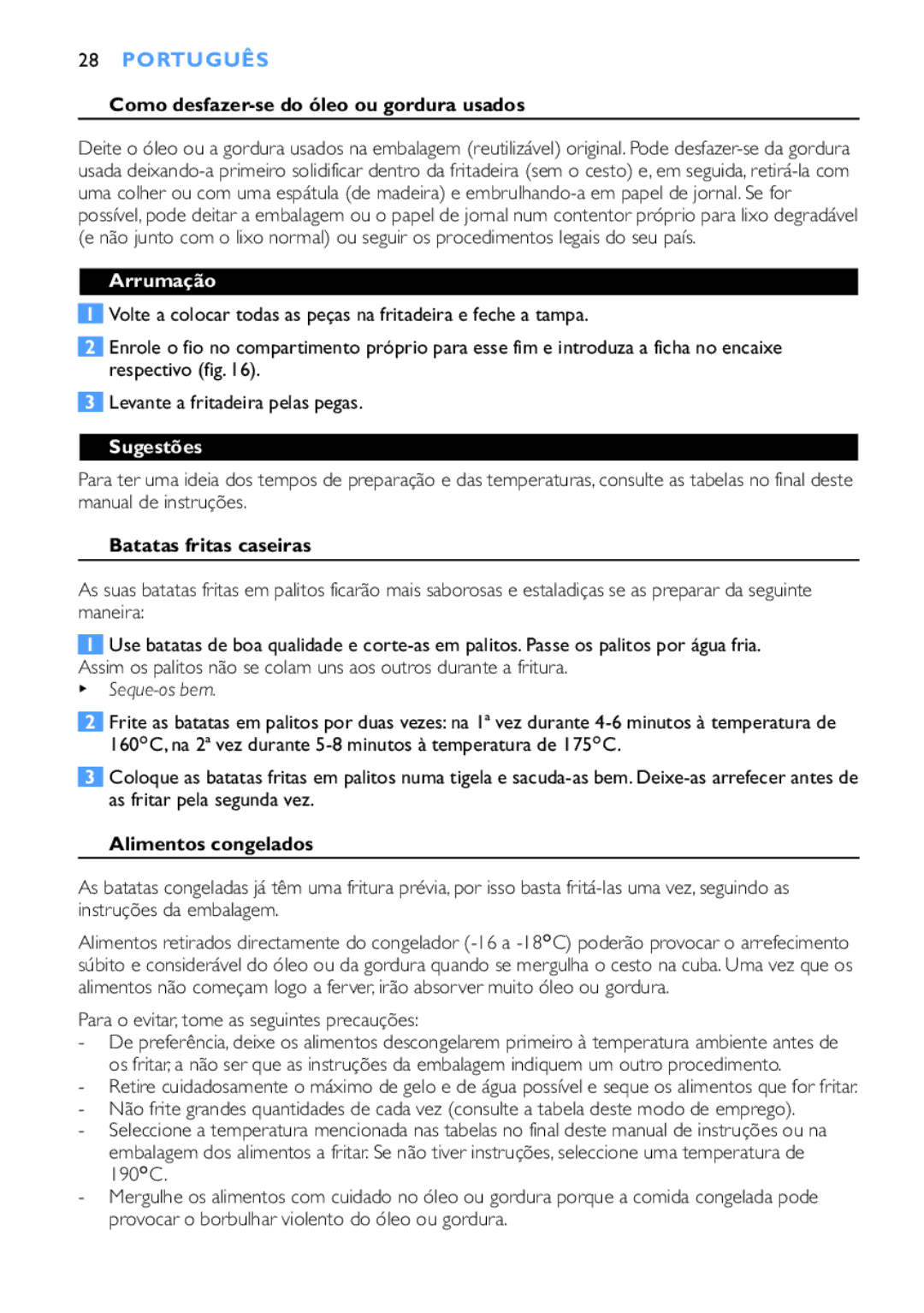 Philips HD6153 Como desfazer-se do óleo ou gordura usados, Arrumação, Sugestões, Batatas fritas caseiras, Seque-os bem 