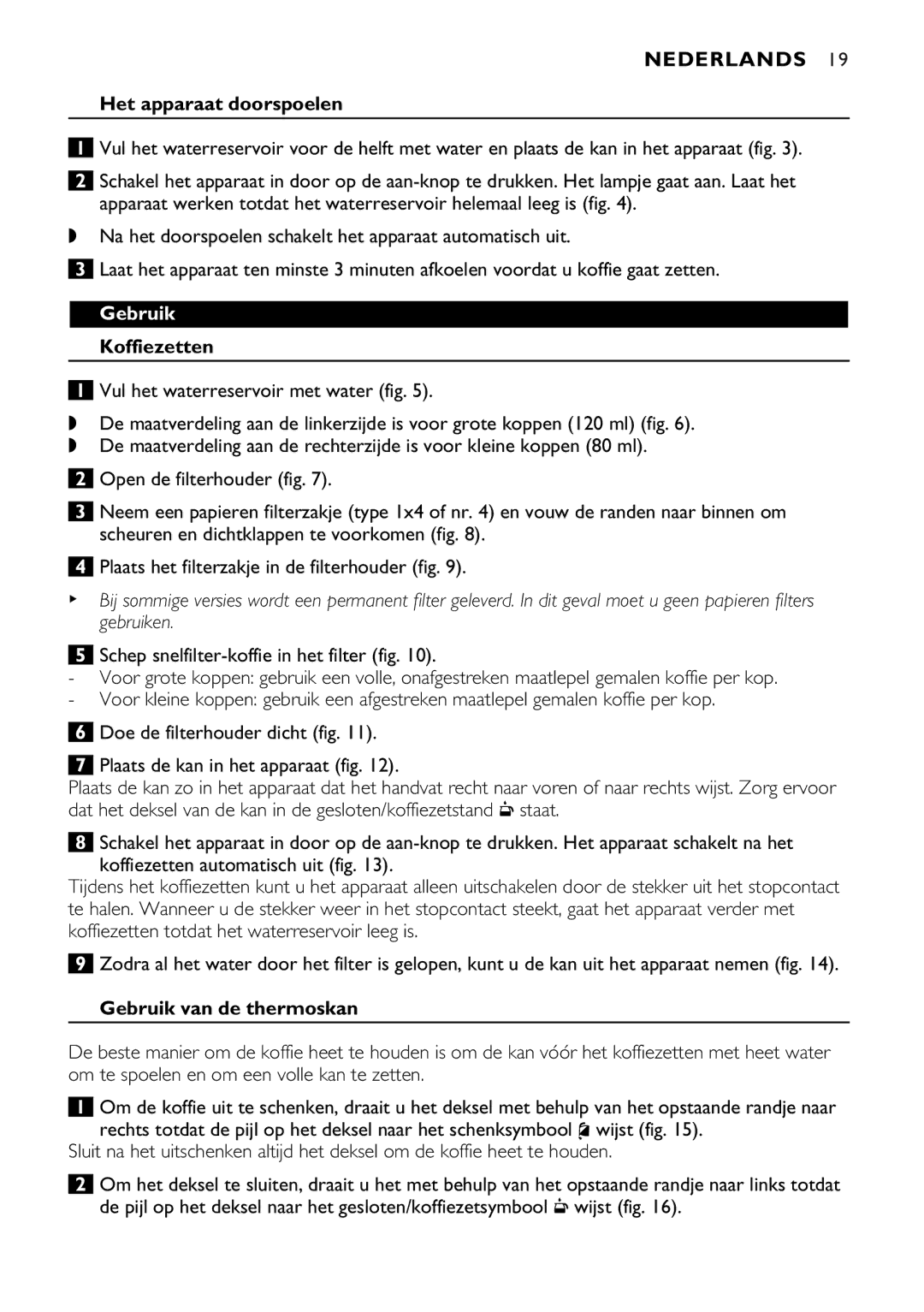 Philips HD7544, HD7546 manual Het apparaat doorspoelen, Koffiezetten, Gebruik van de thermoskan 