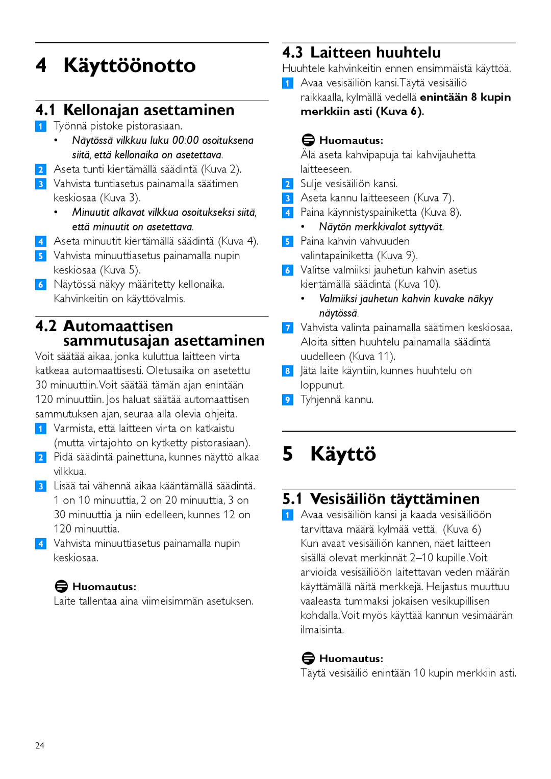 Philips HD7762 user manual Käyttöönotto, Kellonajan asettaminen, Laitteen huuhtelu, Vesisäiliön täyttäminen 