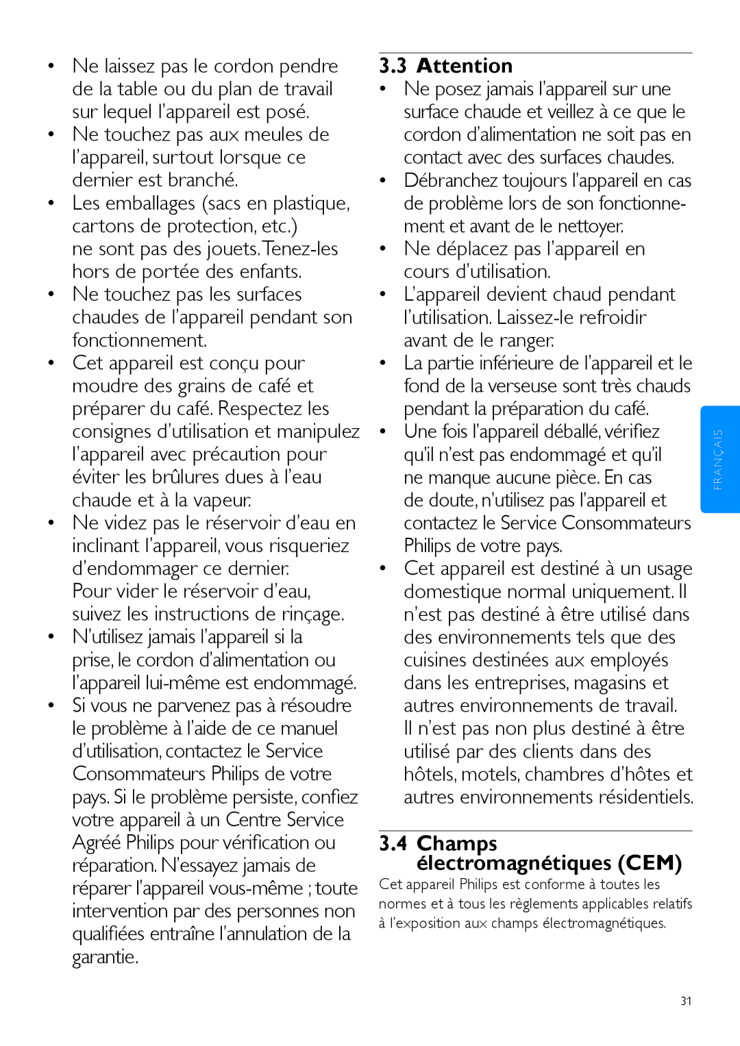 Philips HD7762 user manual Ne déplacez pas l’appareil en cours d’utilisation, Champs électromagnétiques CEM 