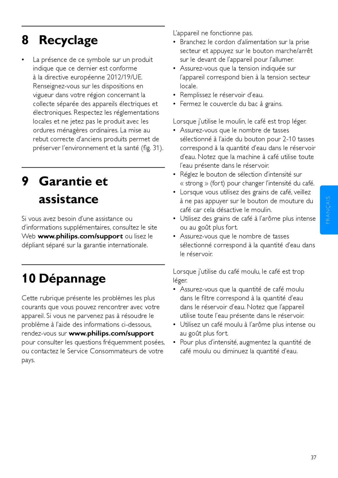 Philips HD7762 user manual Recyclage, Garantie et assistance 10 Dépannage, ’appareil ne fonctionne pas 