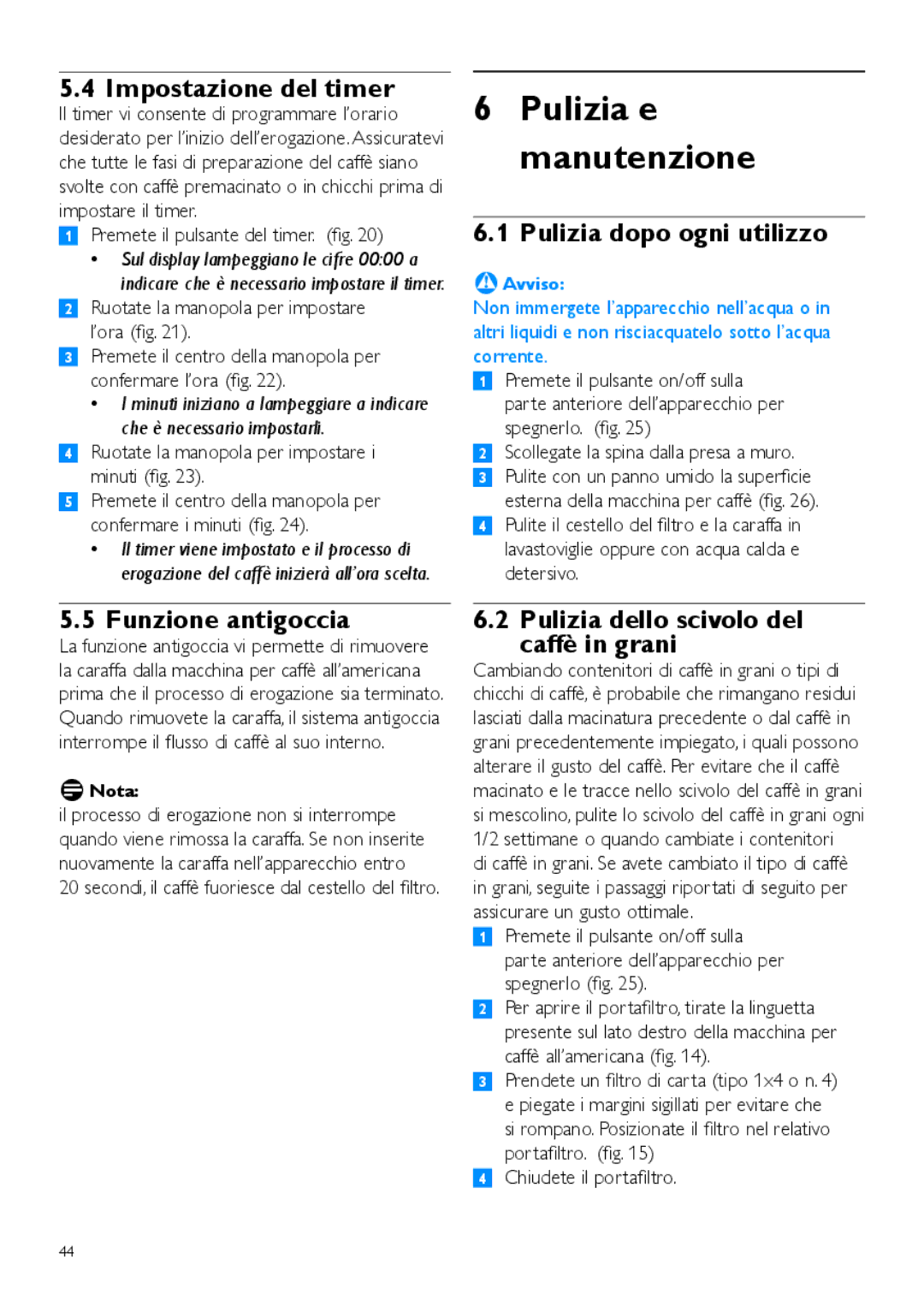 Philips HD7762 user manual Pulizia e manutenzione, Impostazione del timer, Pulizia dopo ogni utilizzo, Funzione antigoccia 