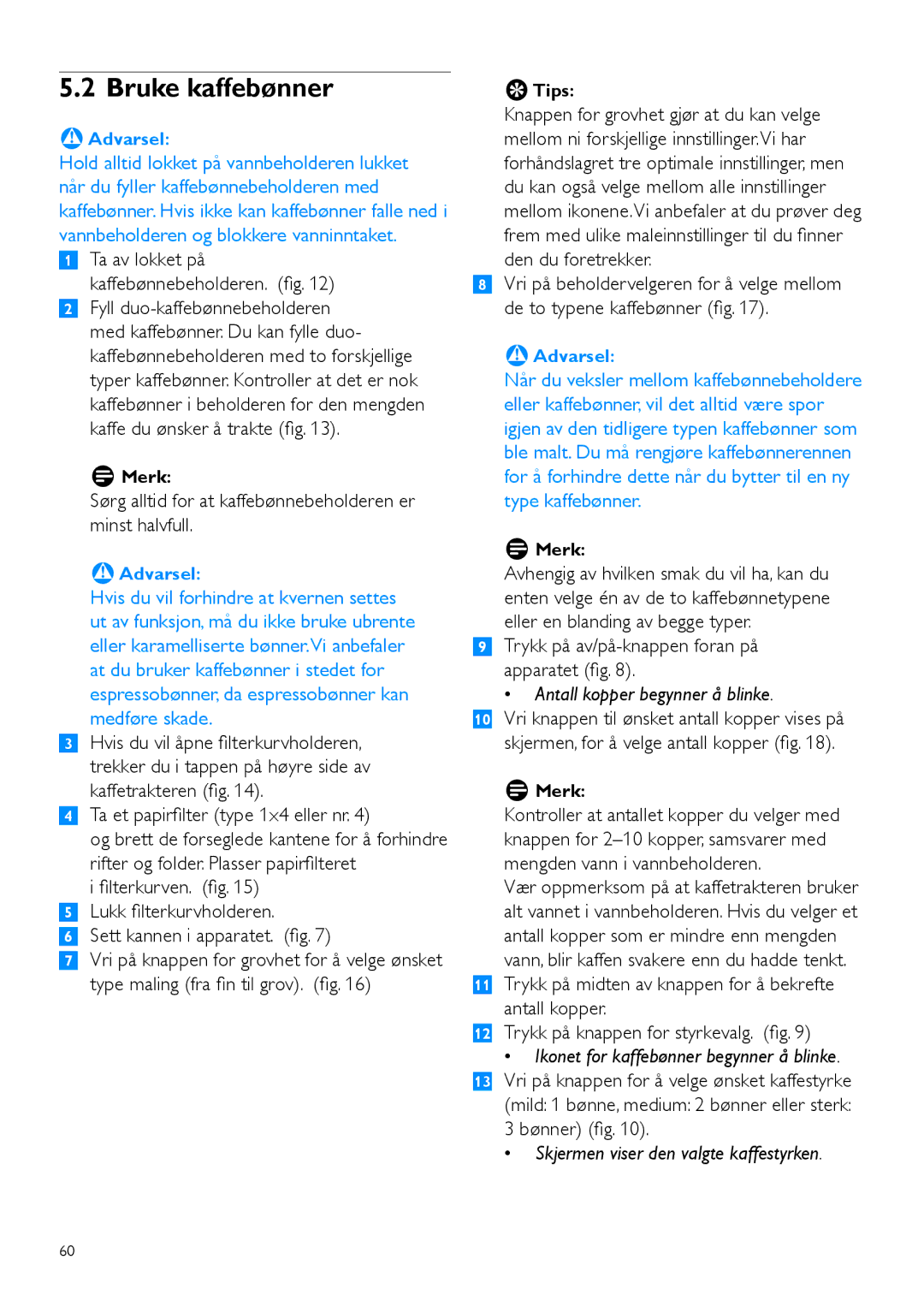 Philips HD7762 user manual Bruke kaffebønner, Antall kopper begynner å blinke, Ikonet for kaffebønner begynner å blinke 