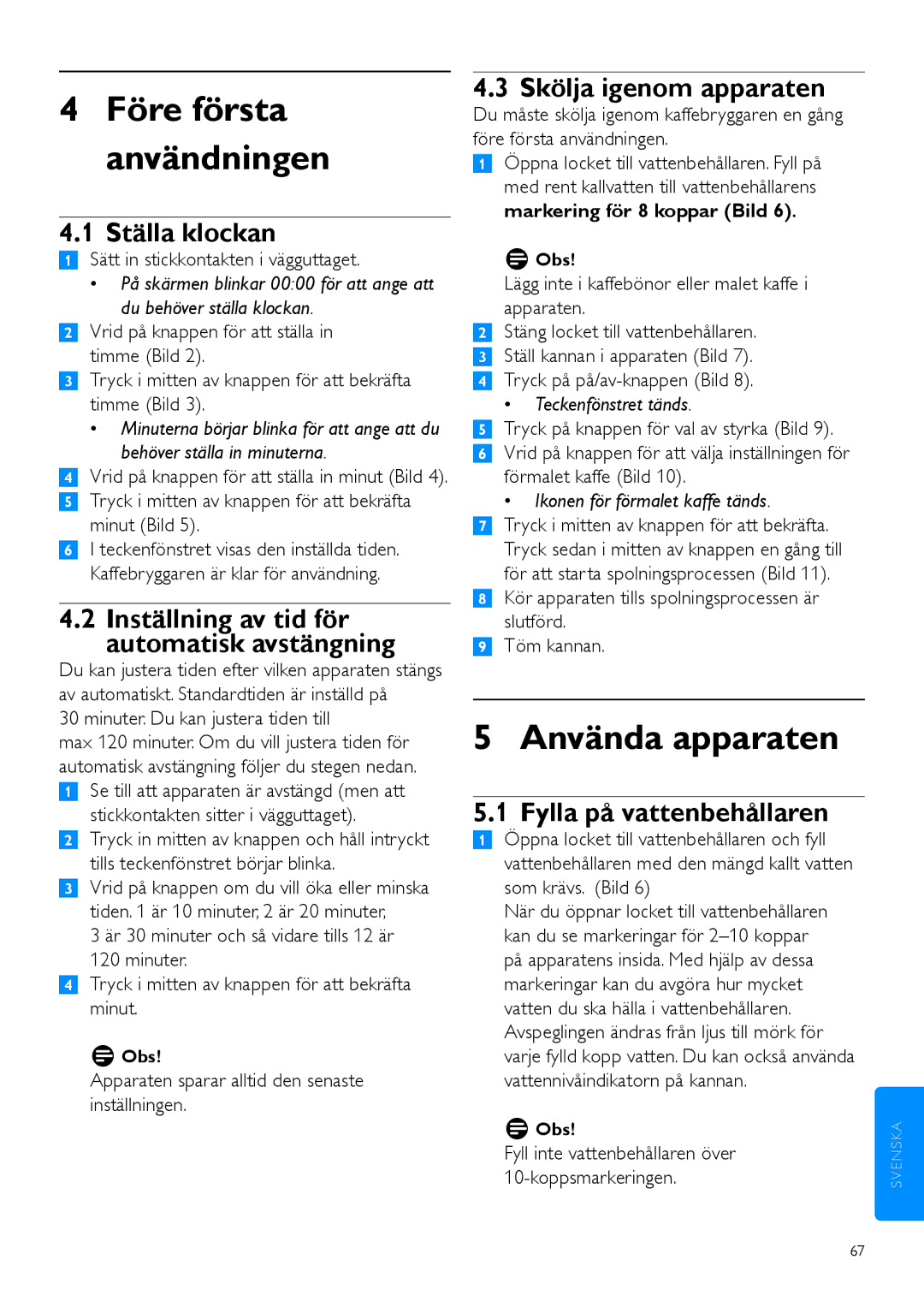 Philips HD7762 user manual Använda apparaten, Ställa klockan, Skölja igenom apparaten, Fylla på vattenbehållaren 