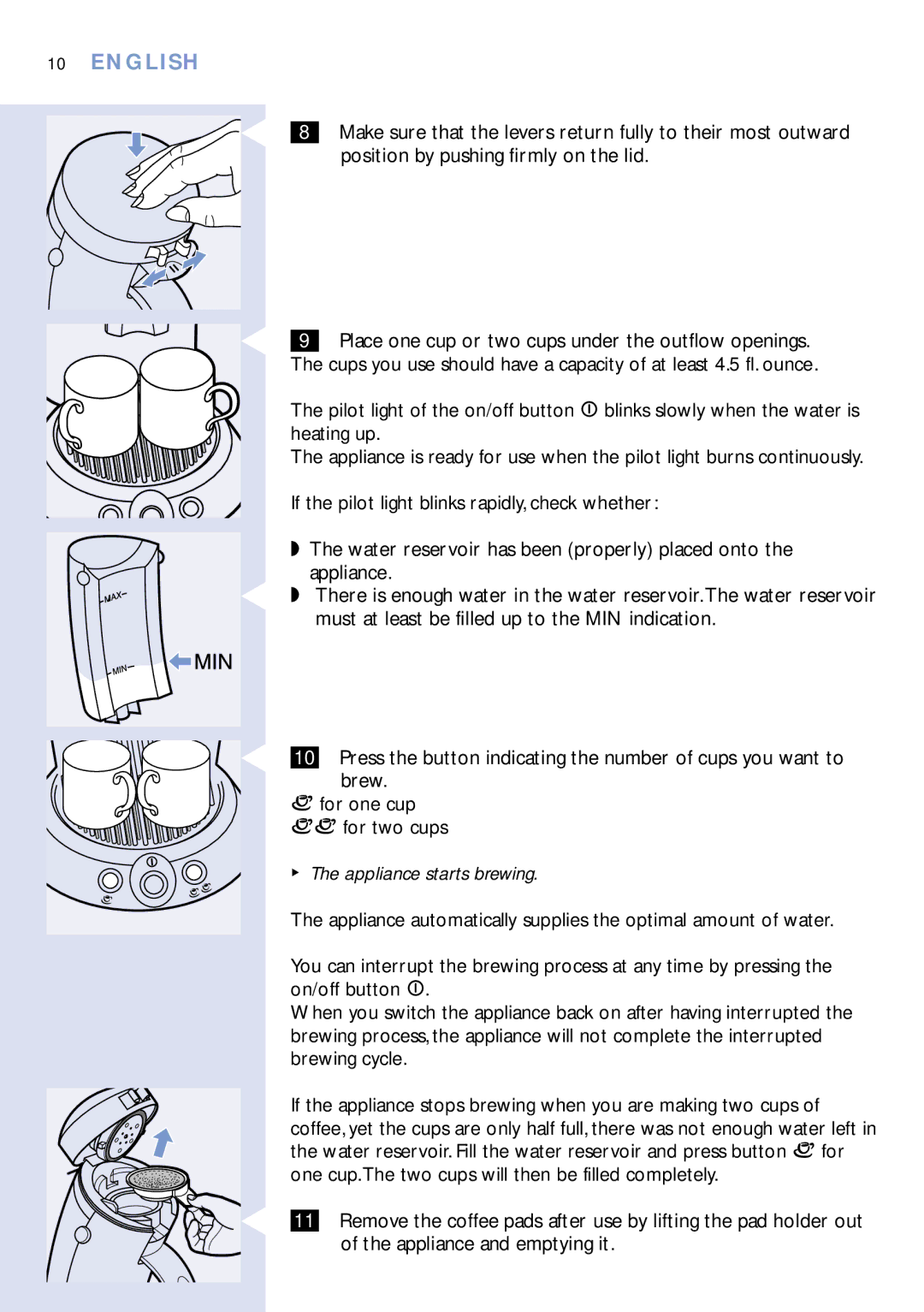 Philips HD7800 manual Appliance starts brewing 