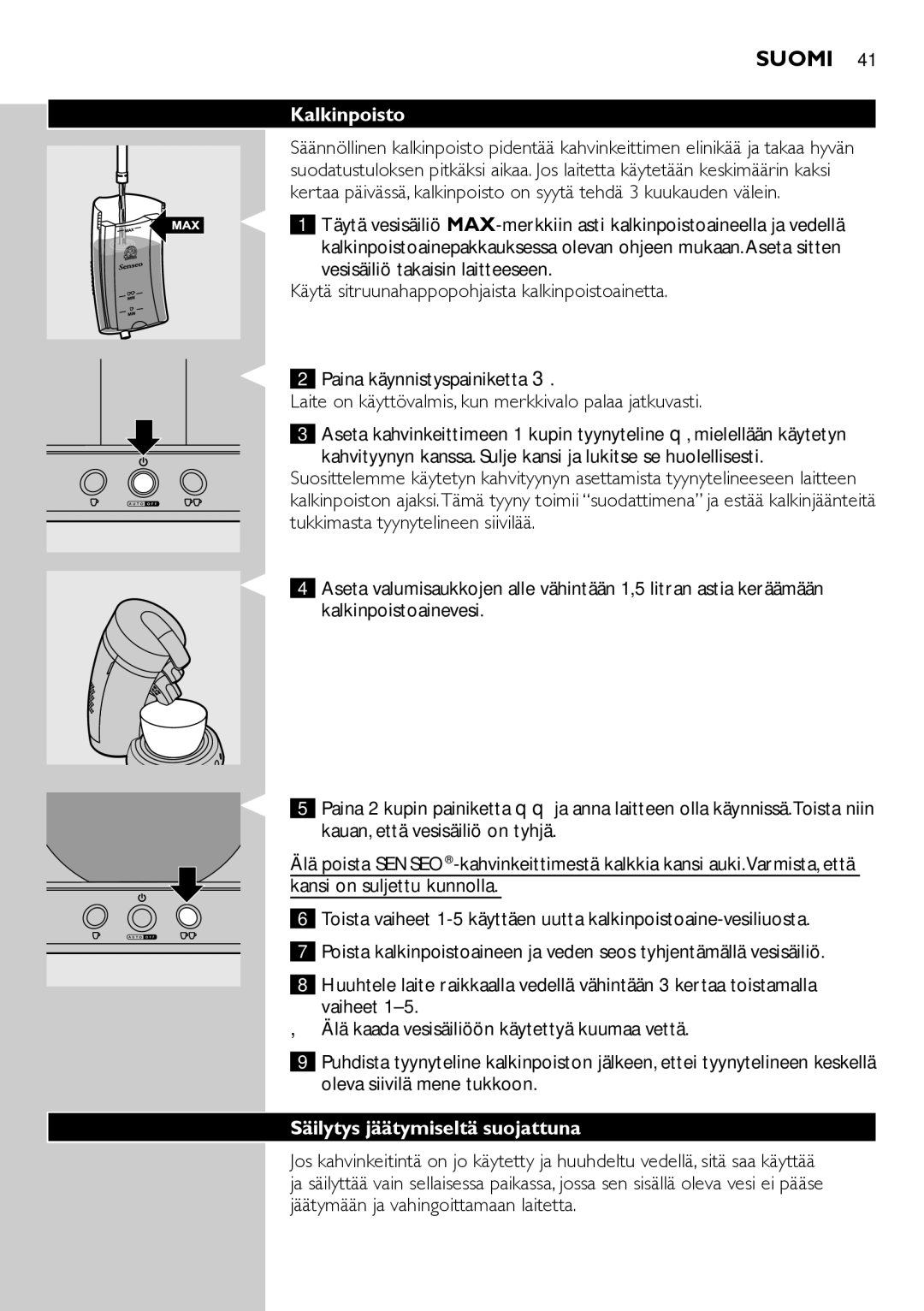 Philips HD7822 manual Kalkinpoisto, Säilytys jäätymiseltä suojattuna 