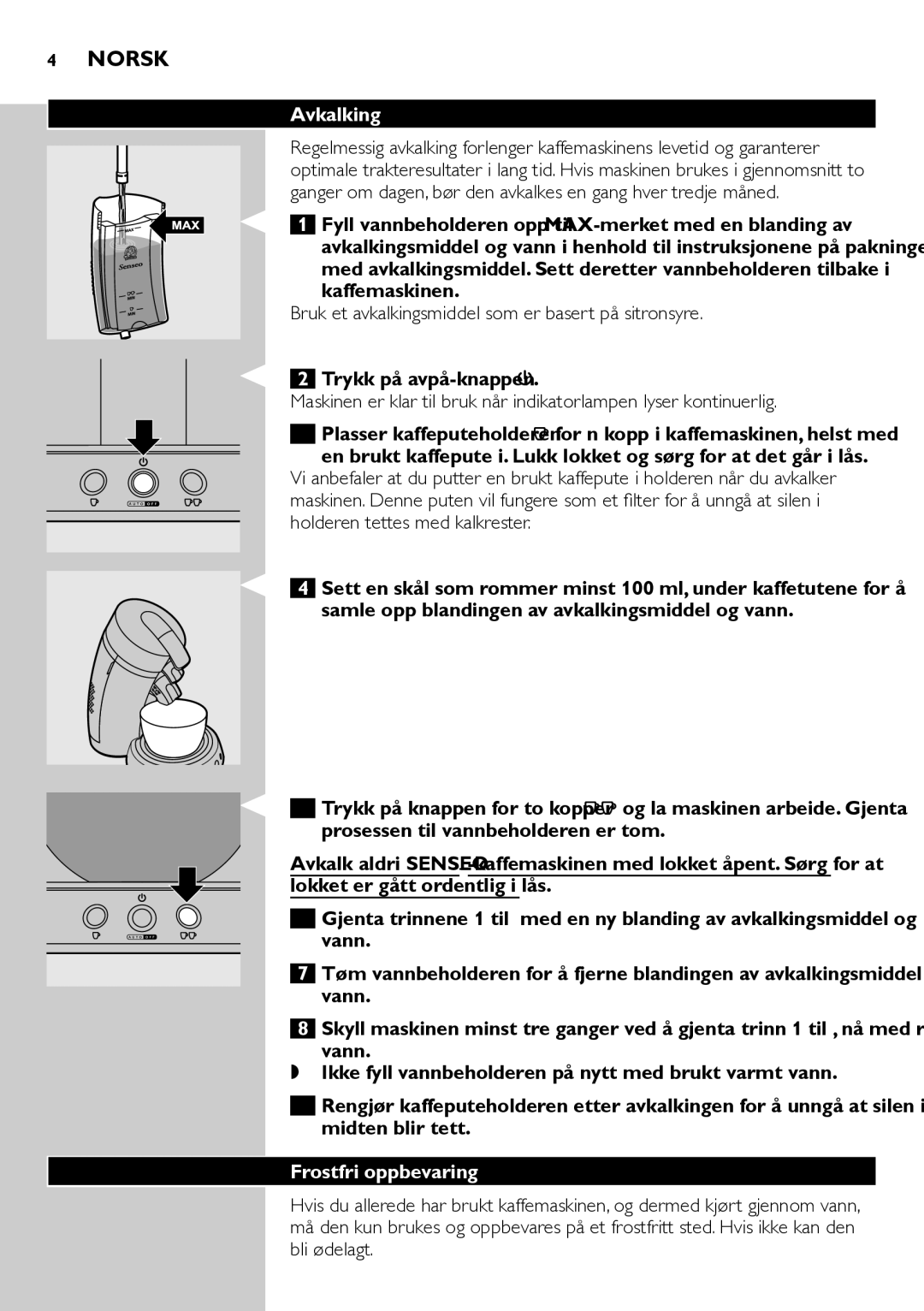 Philips HD7822 manual Avkalking, Holderen tettes med kalkrester, Frostfri oppbevaring 