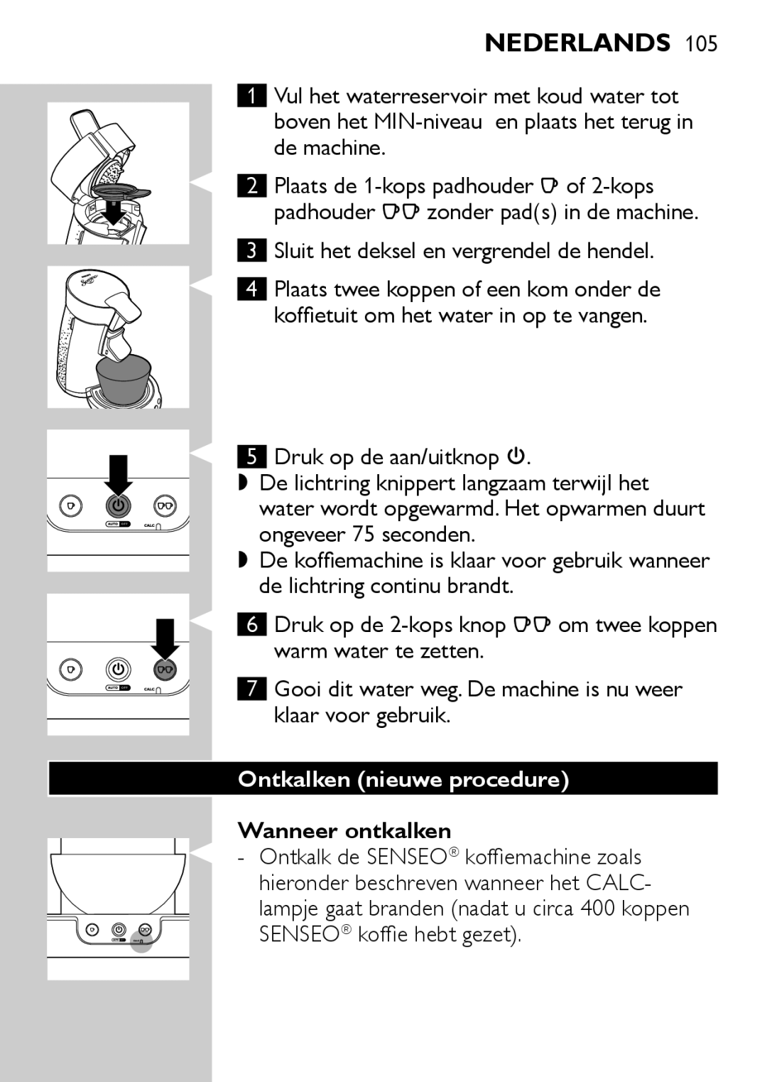 Philips HD7827, HD7825 user manual Ontkalken nieuwe procedure, Wanneer ontkalken, Ontkalk de Senseo koffiemachine zoals 