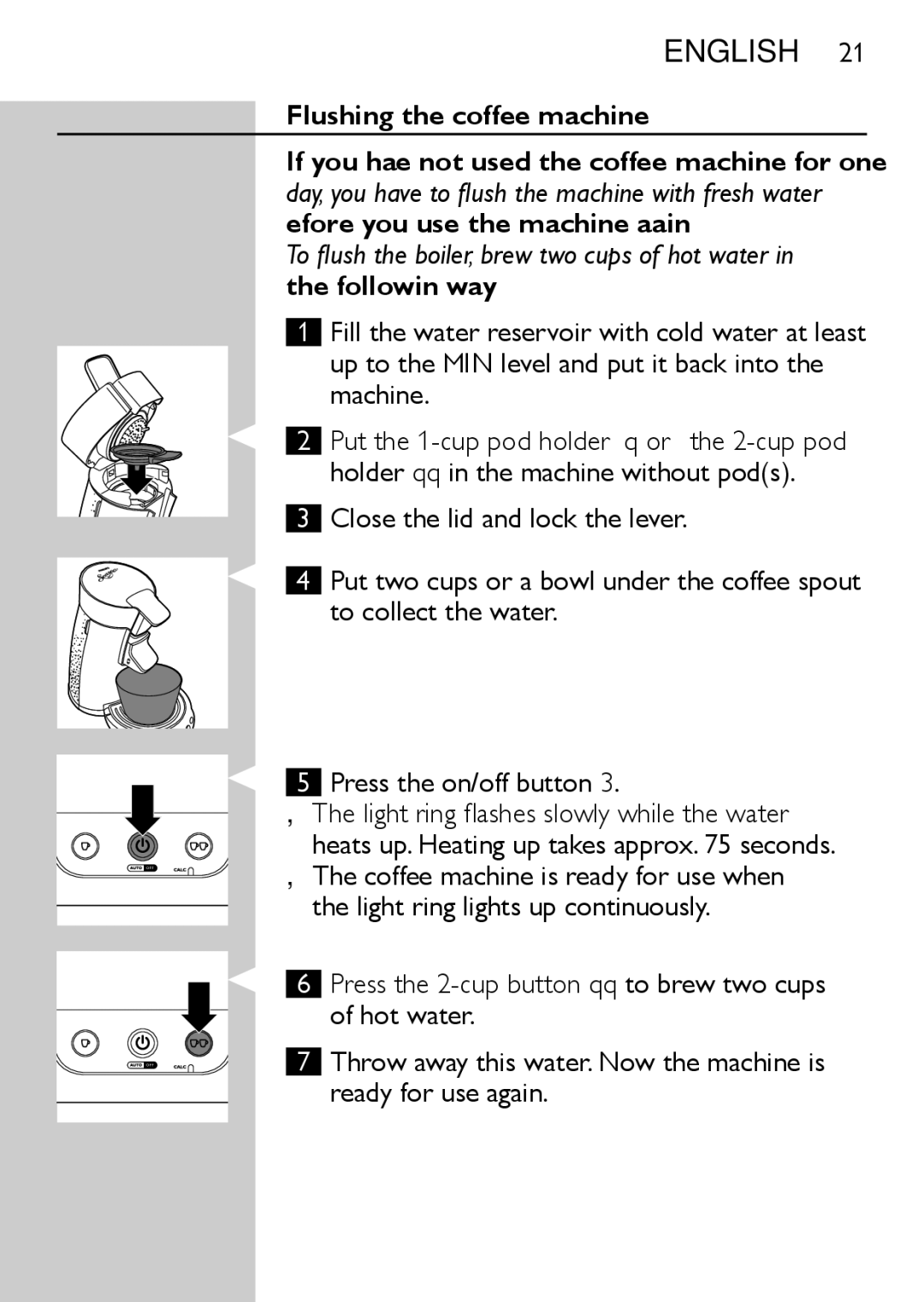 Philips HD7827, HD7825 user manual Flushing the coffee machine, If you have not used the coffee machine for one 