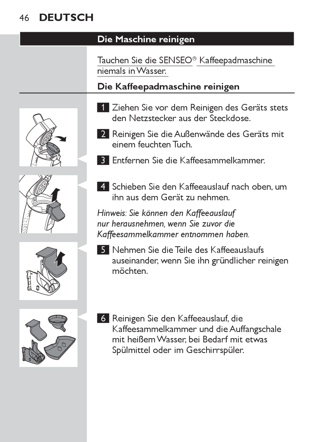 Philips HD7825, HD7827 user manual Die Maschine reinigen, Tauchen Sie die Senseo Kaffeepadmaschine niemals in Wasser 