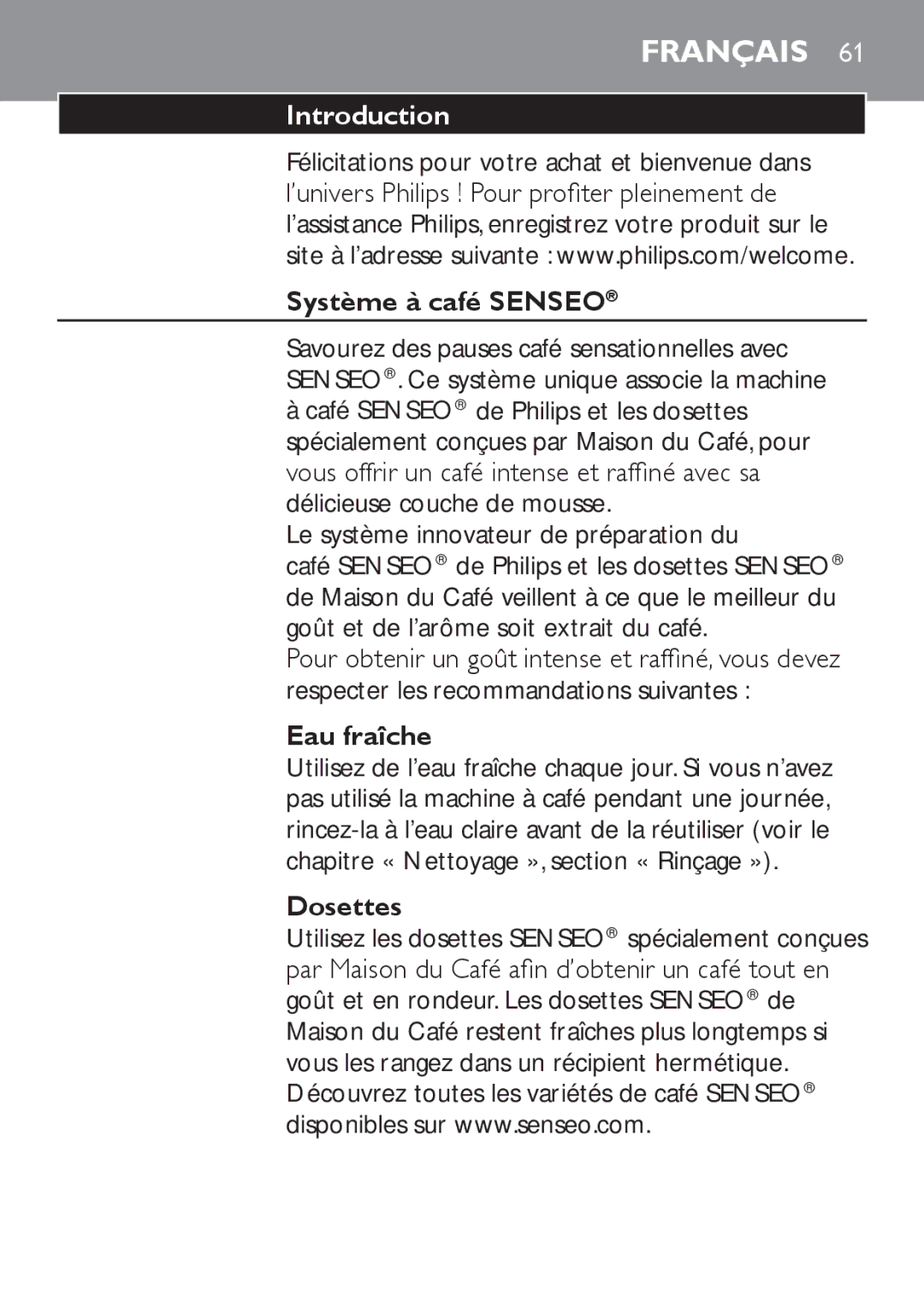 Philips HD7827, HD7825 user manual Système à café Senseo, Eau fraîche, Dosettes 