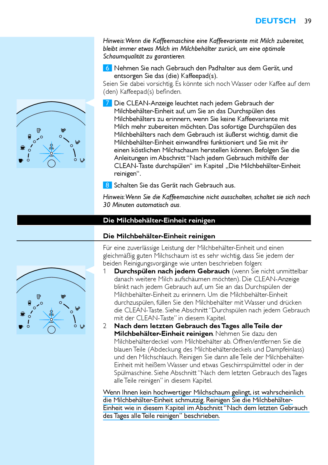 Philips HD7850 manual Schalten Sie das Gerät nach Gebrauch aus, Die Milchbehälter-Einheit reinigen 