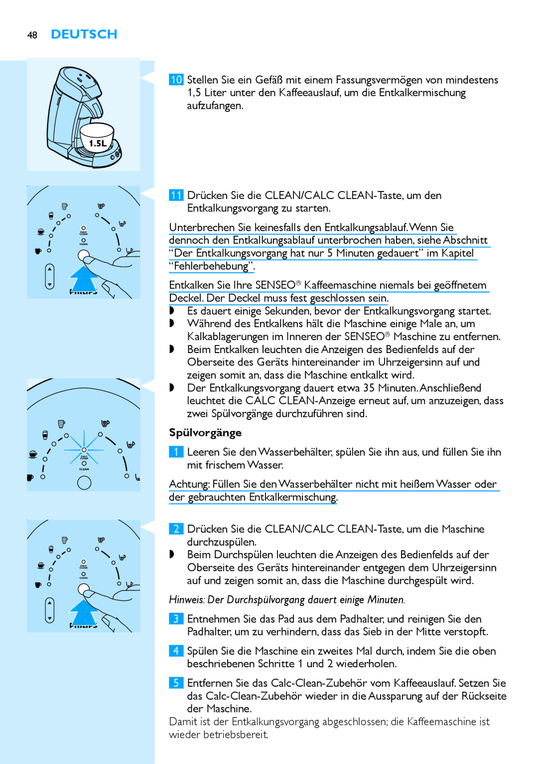 Philips HD7850 manual Spülvorgänge, Hinweis Der Durchspülvorgang dauert einige Minuten 