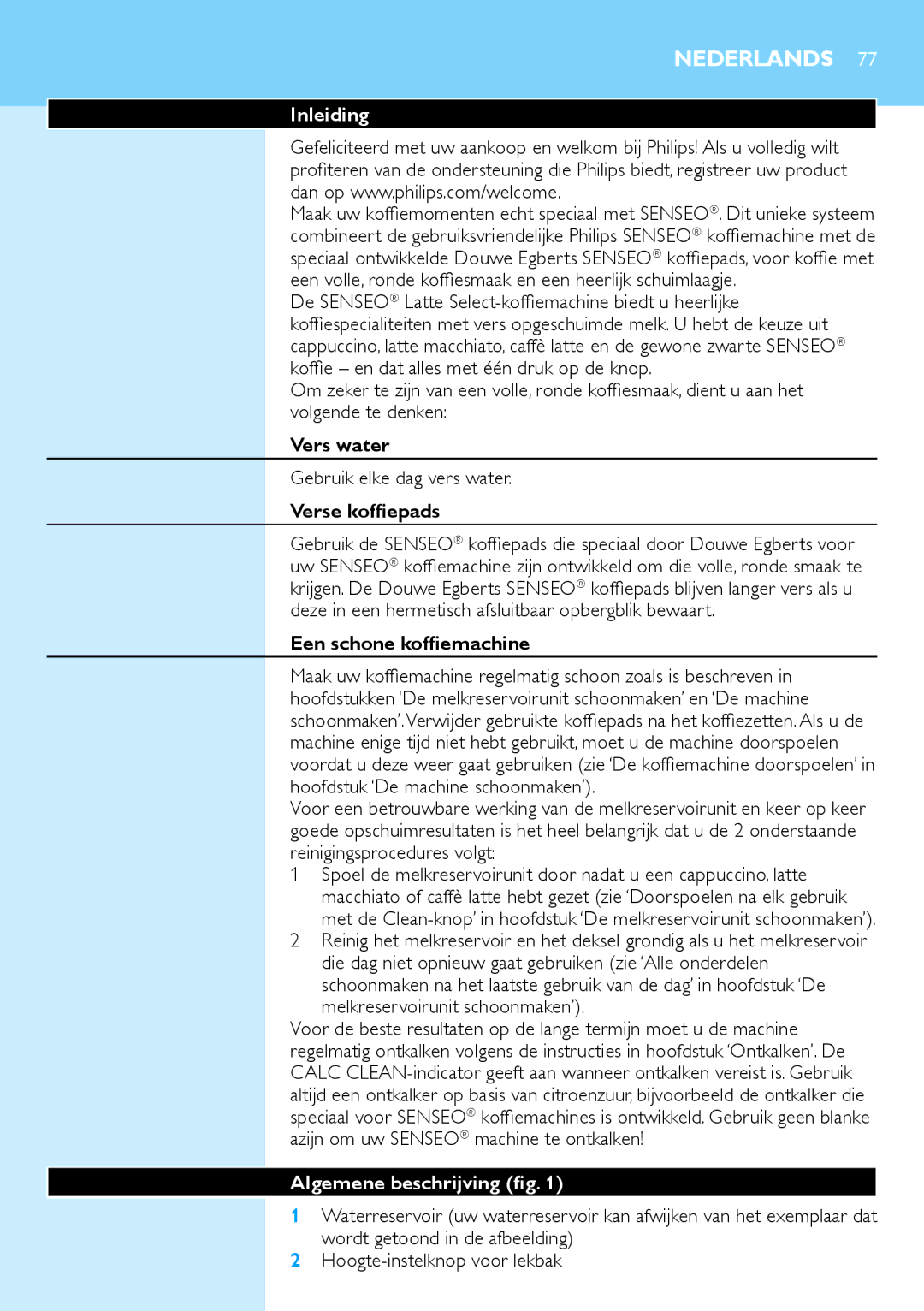 Philips HD7850 manual Inleiding, Vers water, Verse koffiepads, Een schone koffiemachine, Algemene beschrijving 