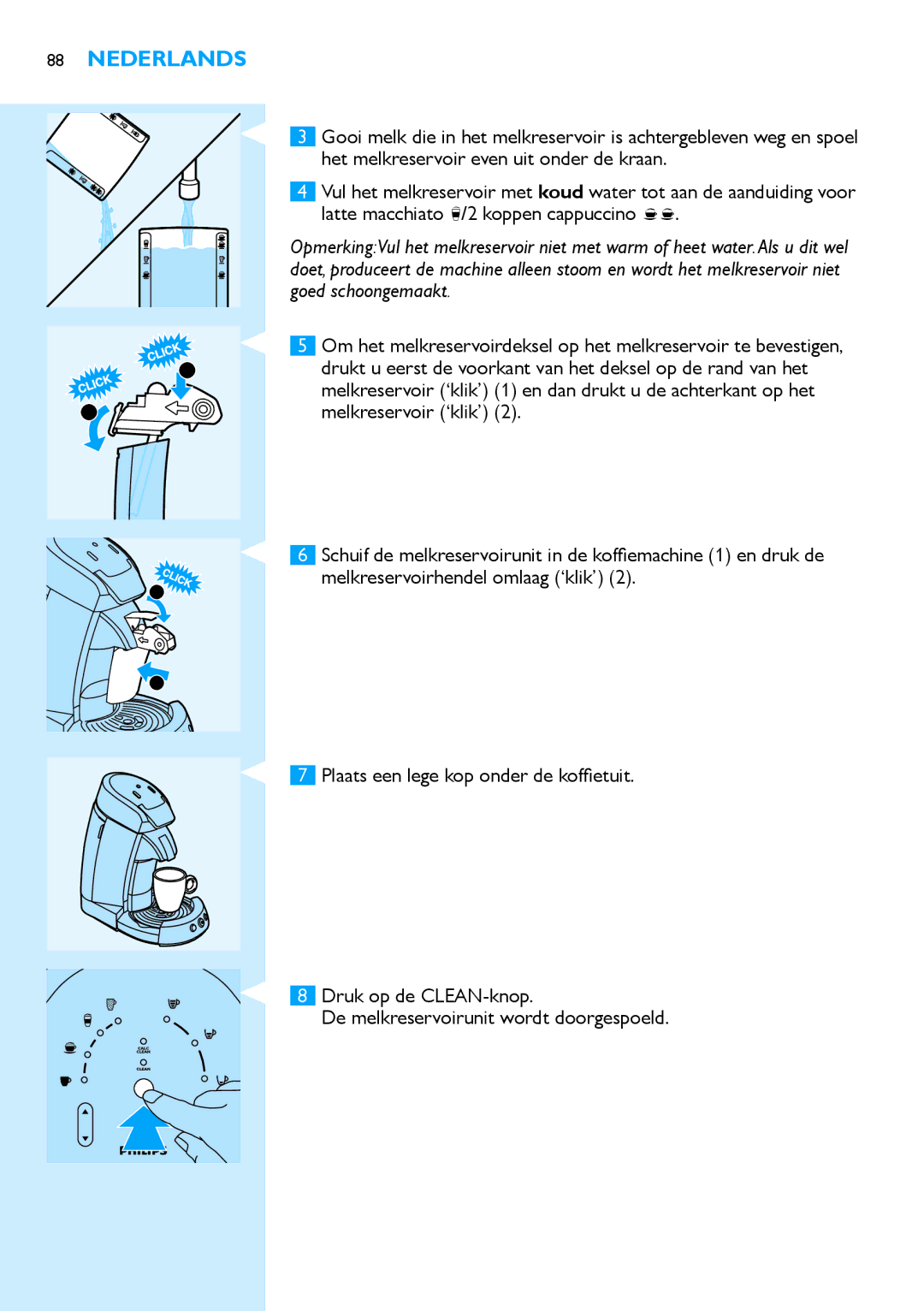 Philips HD7850 manual Latte macchiato õ/2 koppen cappuccino ¶¶, Goed schoongemaakt, Melkreservoir ‘klik’ 