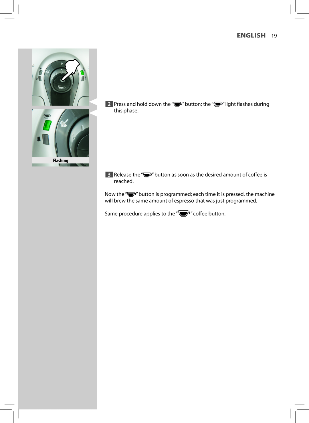 Philips HD8743, HD8747, HD8745 user manual English, Same procedure applies to the “ ” coffee button 