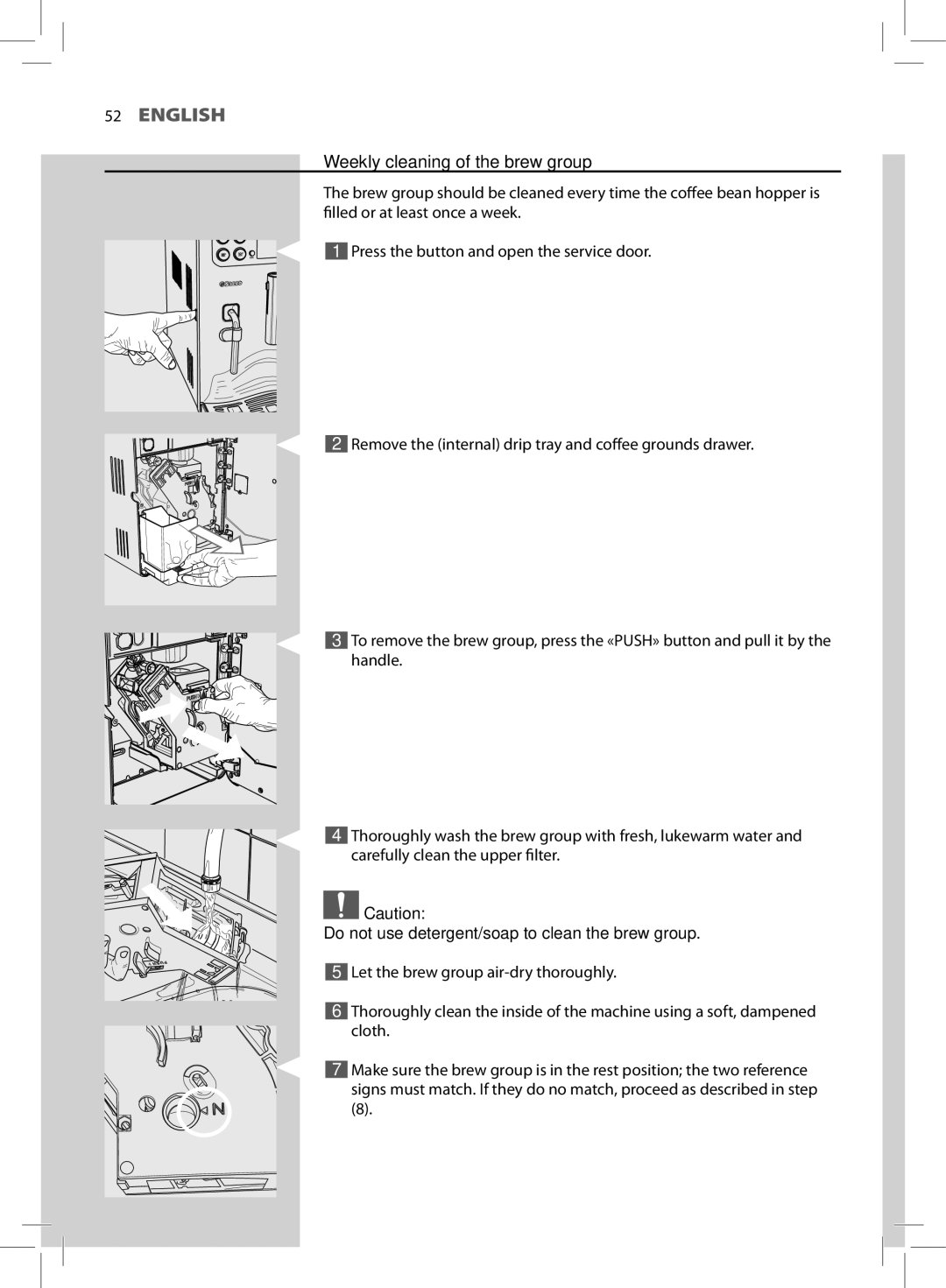 Philips HD8857, HD8855 user manual Weekly cleaning of the brew group, Do not use detergent/soap to clean the brew group 