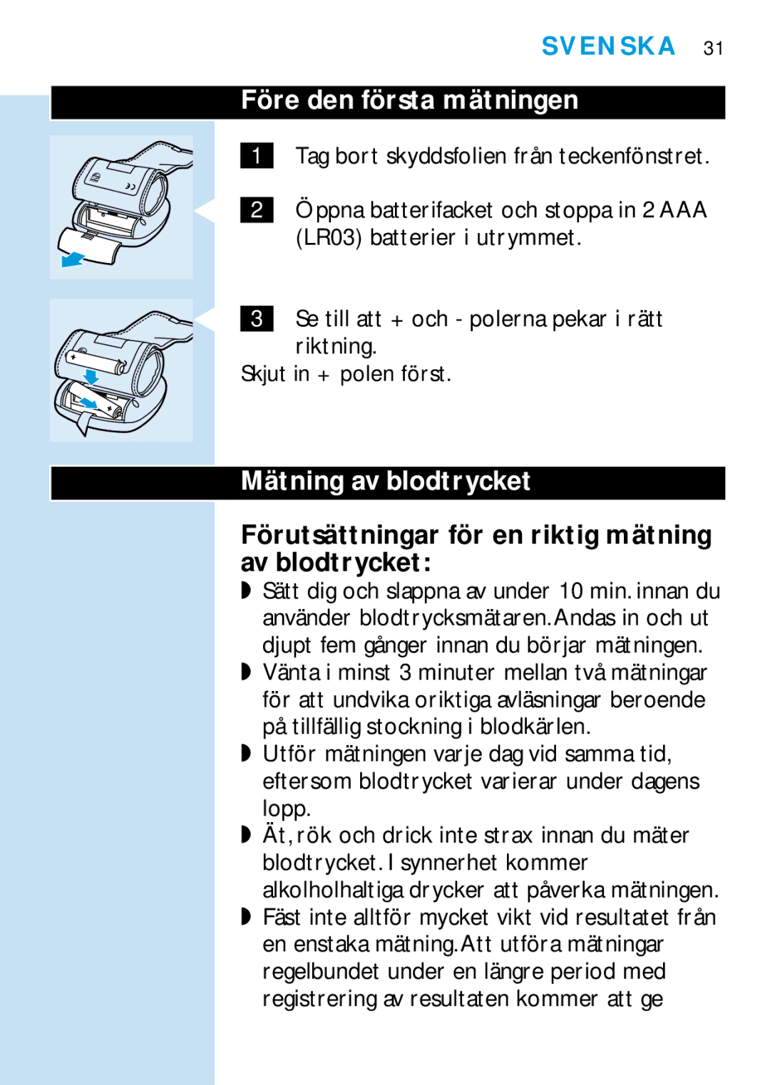 Philips HF319 Före den första mätningen, Mätning av blodtrycket, Förutsättningar för en riktig mätning av blodtrycket 