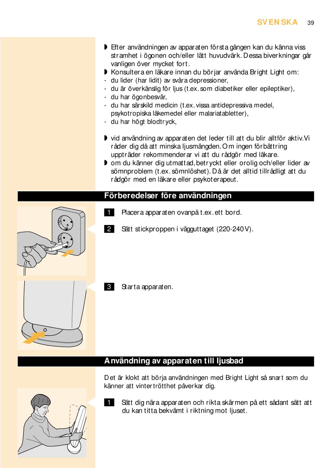 Philips HF3304 manual Förberedelser före användningen, Användning av apparaten till ljusbad, Svenska, Du har högt blodtryck 