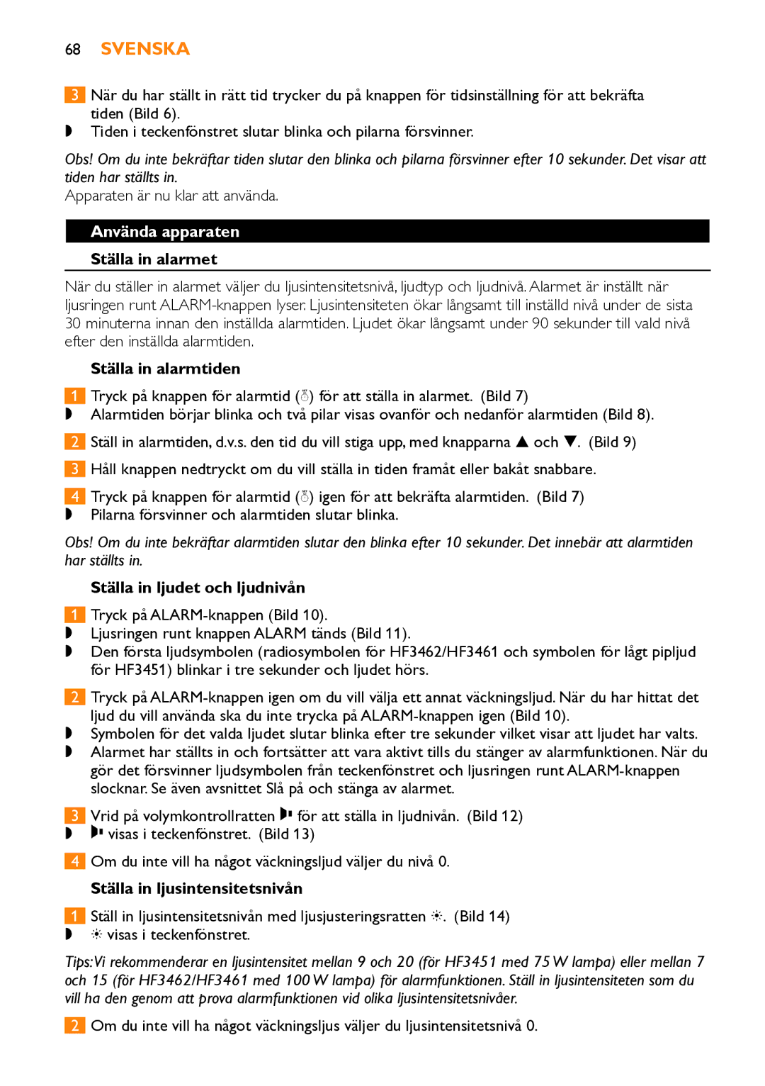 Philips HF3451 manual Använda apparaten, Ställa in alarmet, Ställa in alarmtiden, Ställa in ljudet och ljudnivån 