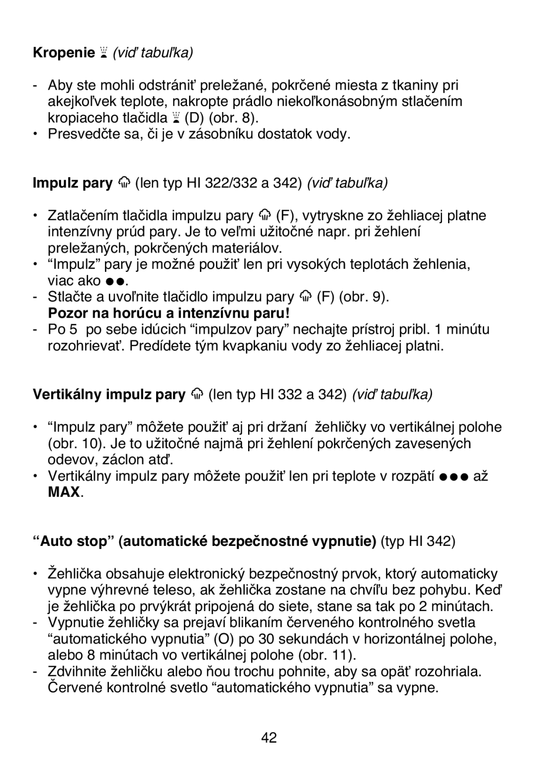 Philips HI 22, HI 32, HI 42 Pozor na horúcu a intenzívnu paru, Vertikálny impulz pary 9 len typ HI 332 a 342 viì tabuºka 