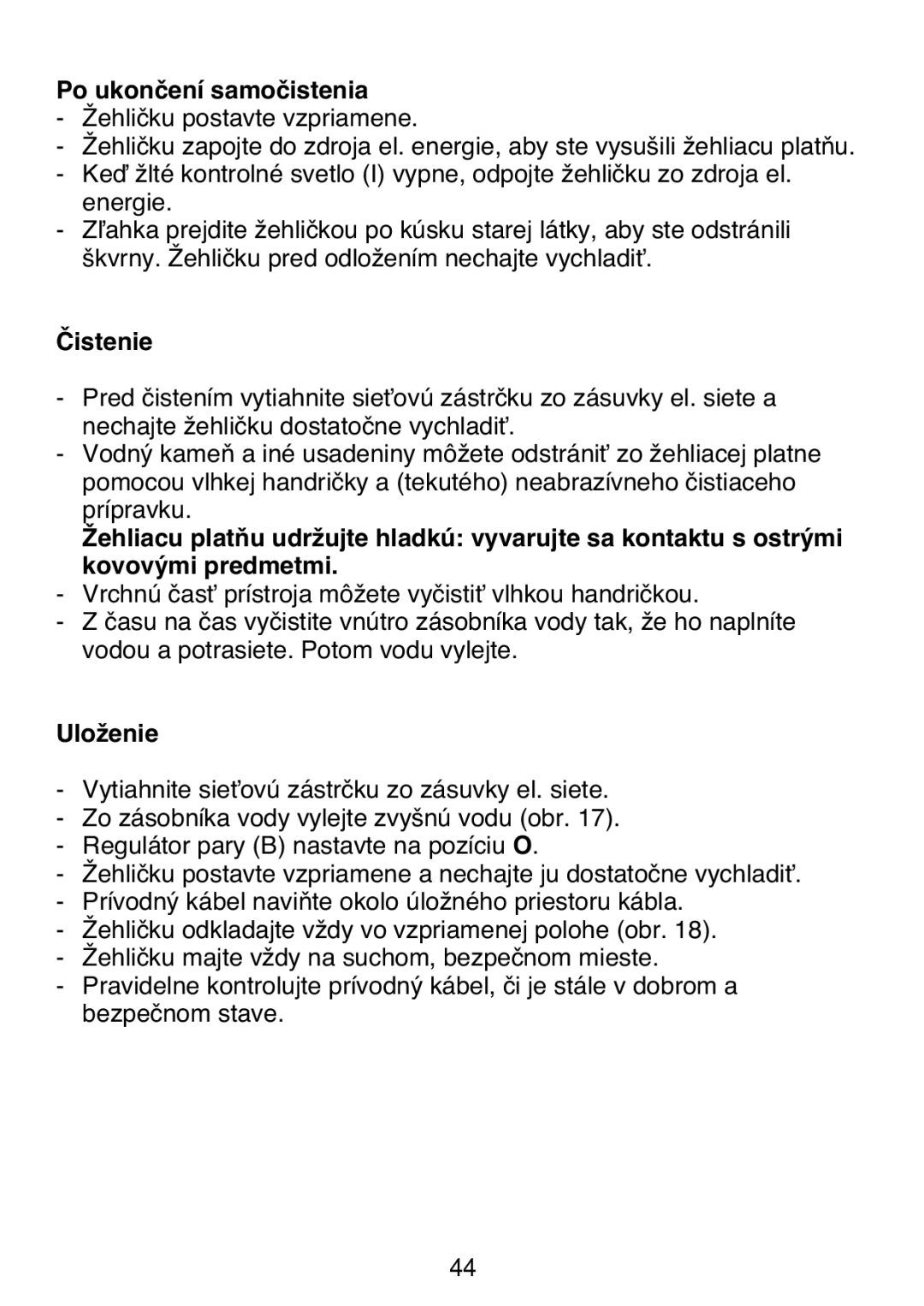 Philips HI 32, HI 42, HI 22, HI 312 manual Po ukonãení samoãistenia, Âistenie, UloÏenie 