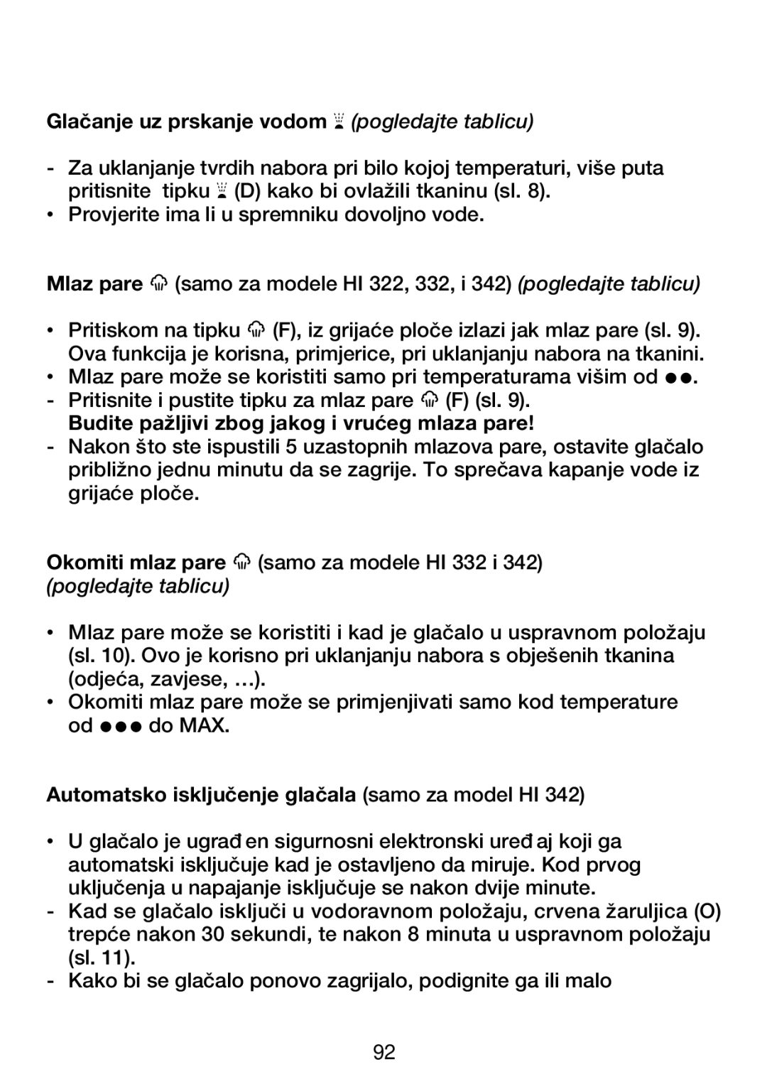 Philips HI 32, HI 42, HI 22 GlaËanje uz prskanje vodom T pogledajte tablicu, Budite paæljivi zbog jakog i vruÊeg mlaza pare 