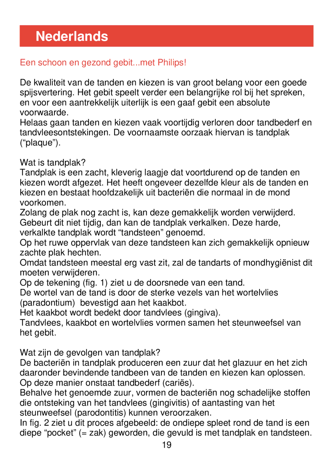 Philips HP 405/355 manual Nederlands, Een schoon en gezond gebit...met Philips, Wat is tandplak? 