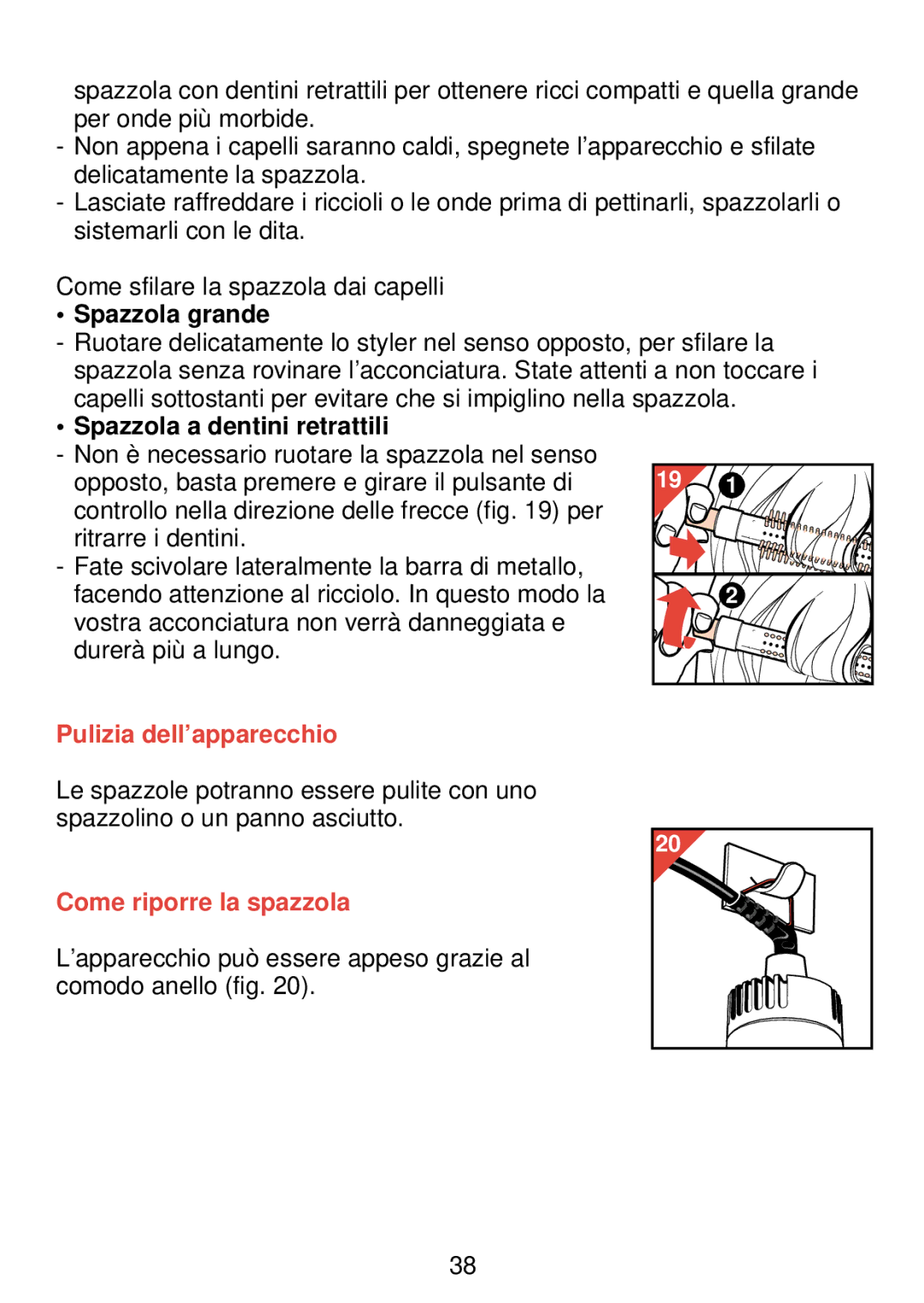 Philips HP 4489 manual Spazzola grande, Spazzola a dentini retrattili, Pulizia dell’apparecchio, Come riporre la spazzola 