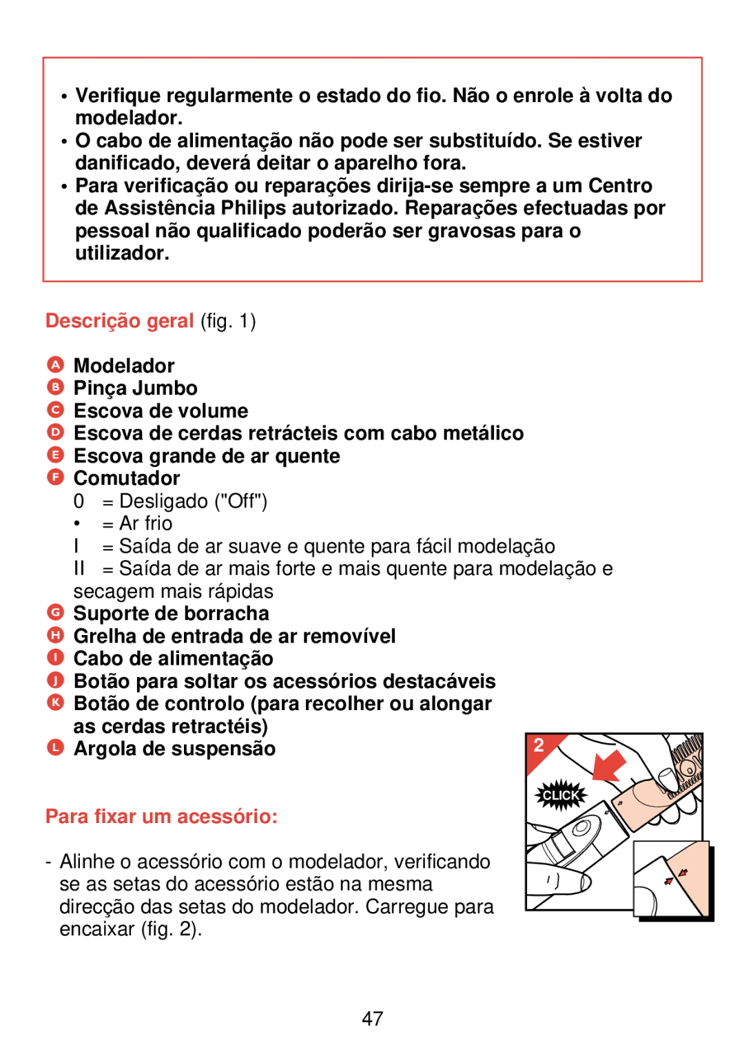 Philips HP 4489 manual Descrição geral fig, As cerdas retractéis, Para fixar um acessório 