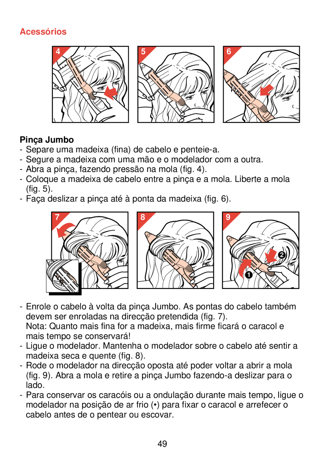 Philips HP 4489 manual Acessórios, Pinça Jumbo 