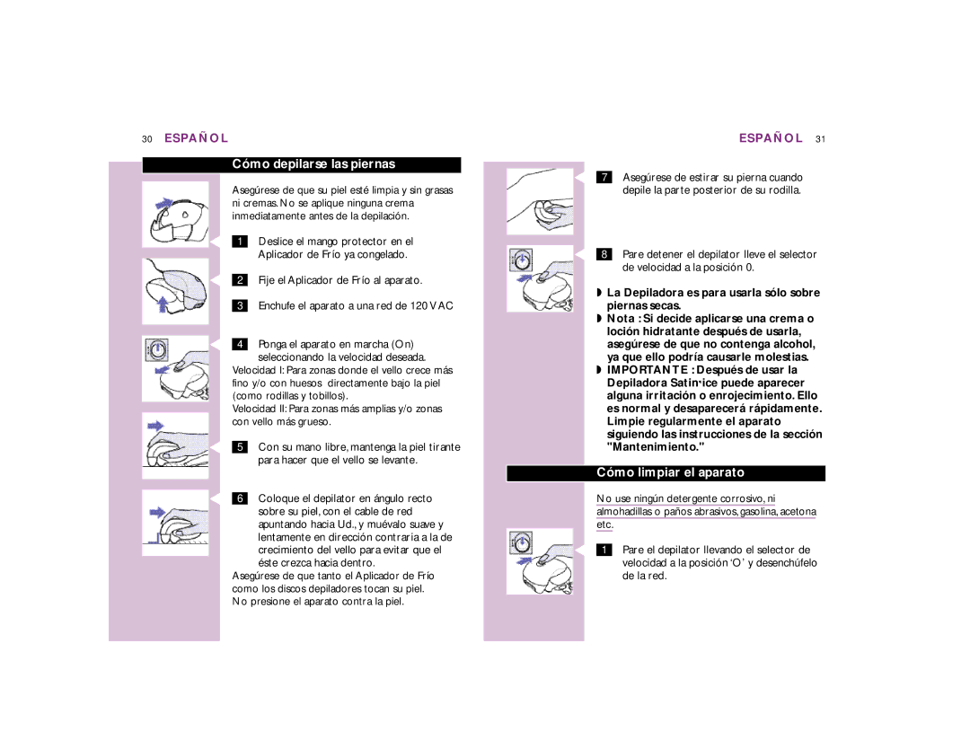 Philips HP 6433/PB manual Cómo depilarse las piernas, Cómo limpiar el aparato, Coloque el depilator en ángulo recto 