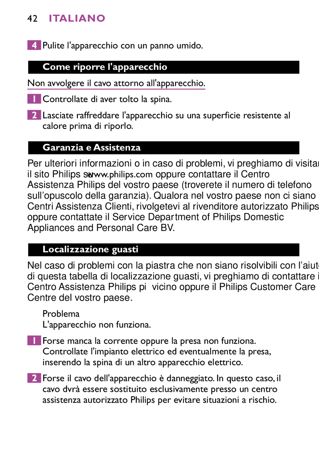 Philips HP4647 manual Pulite lapparecchio con un panno umido, Come riporre lapparecchio, Problema Lapparecchio non funziona 