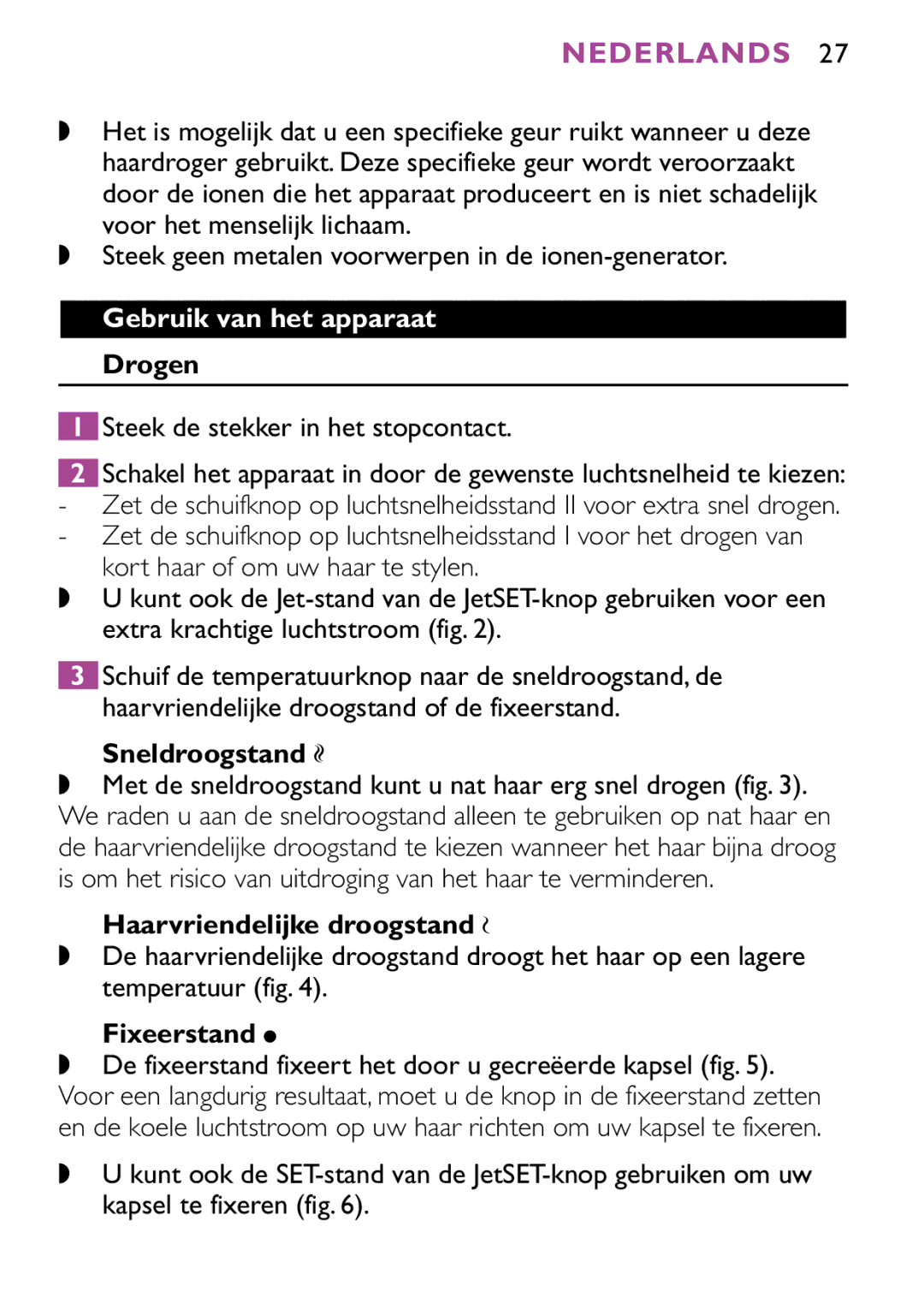 Philips HP4882, HP4883 manual Gebruik van het apparaat, Drogen, Sneldroogstand, Haarvriendelijke droogstand, Fixeerstand 