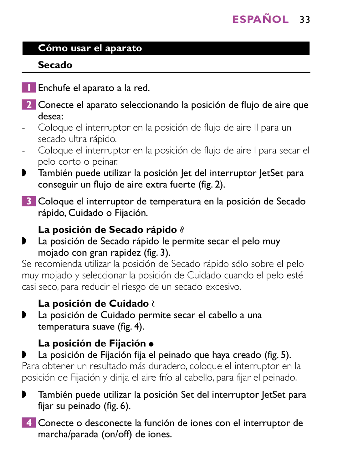 Philips HP4882 Cómo usar el aparato, La posición de Secado rápido, La posición de Cuidado, La posición de Fijación 