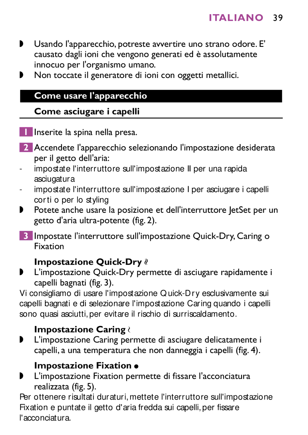 Philips HP4882, HP4883 manual Come usare lapparecchio, Come asciugare i capelli, Impostazione Quick-Dry, Impostazione Caring 