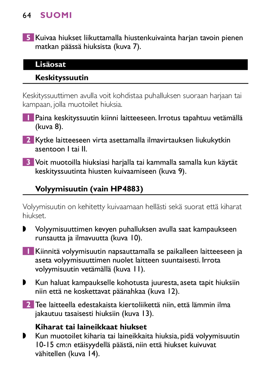 Philips HP4882 manual Lisäosat, Keskityssuutin, Volyymisuutin vain HP4883, Kiharat tai laineikkaat hiukset 