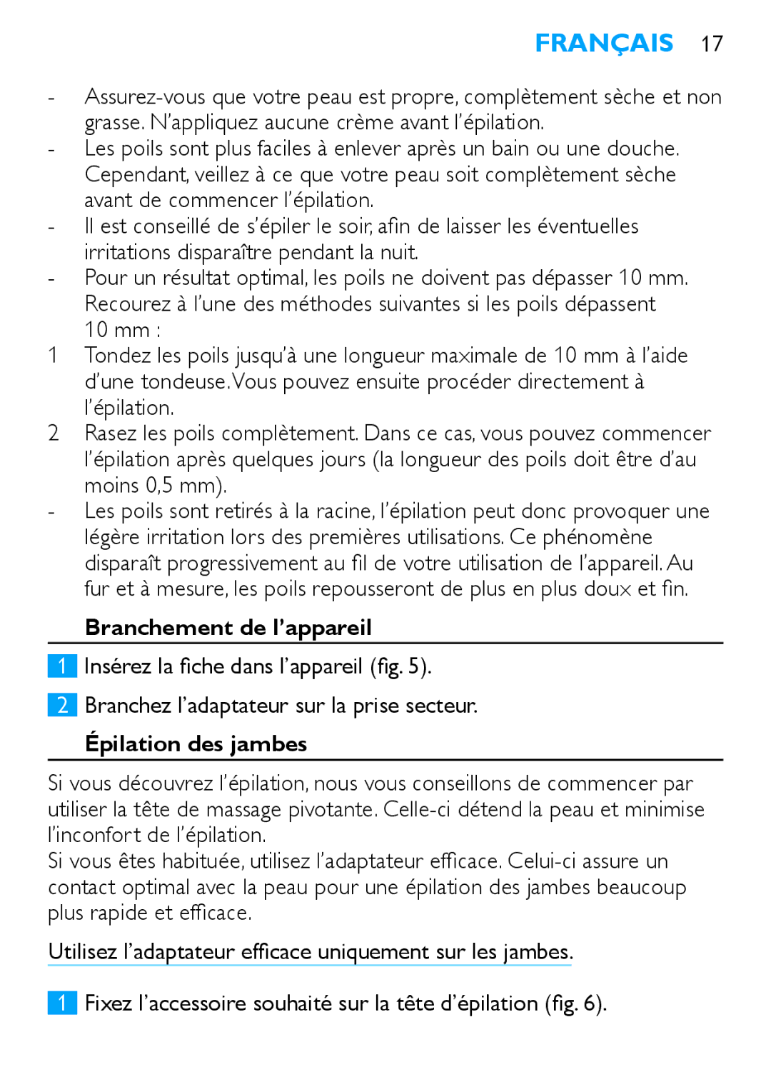 Philips HP6409 manual Branchement de l’appareil, Épilation des jambes 