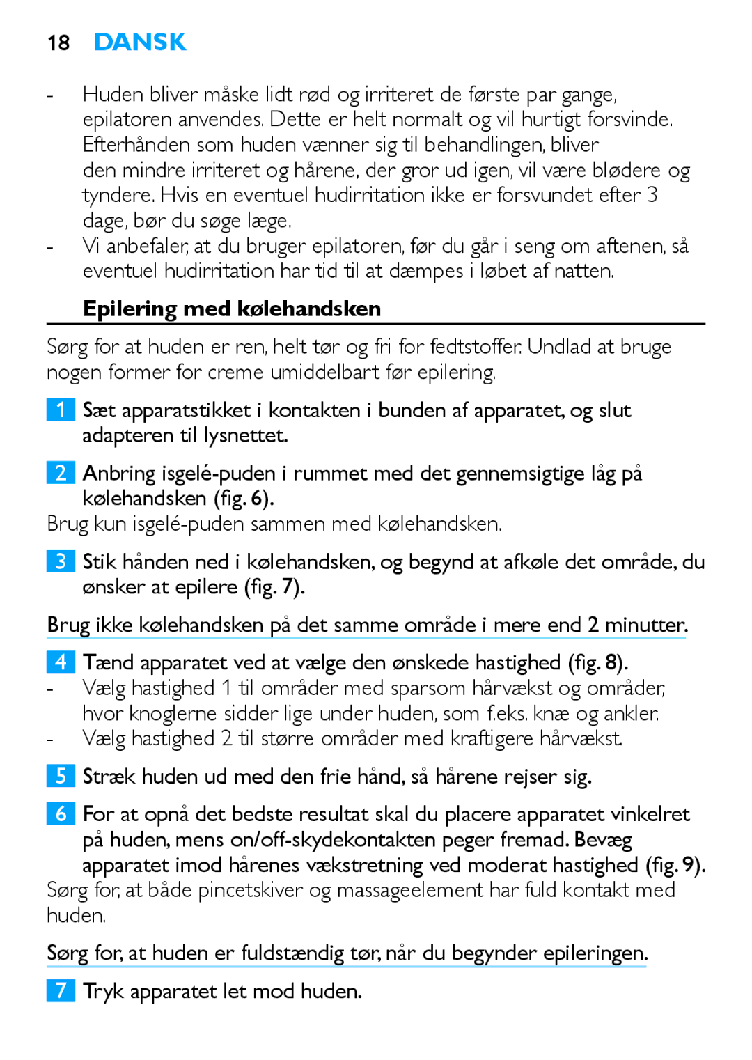 Philips HP6481 Epilering med kølehandsken, Ønsker at epilere fig, Tænd apparatet ved at vælge den ønskede hastighed fig 