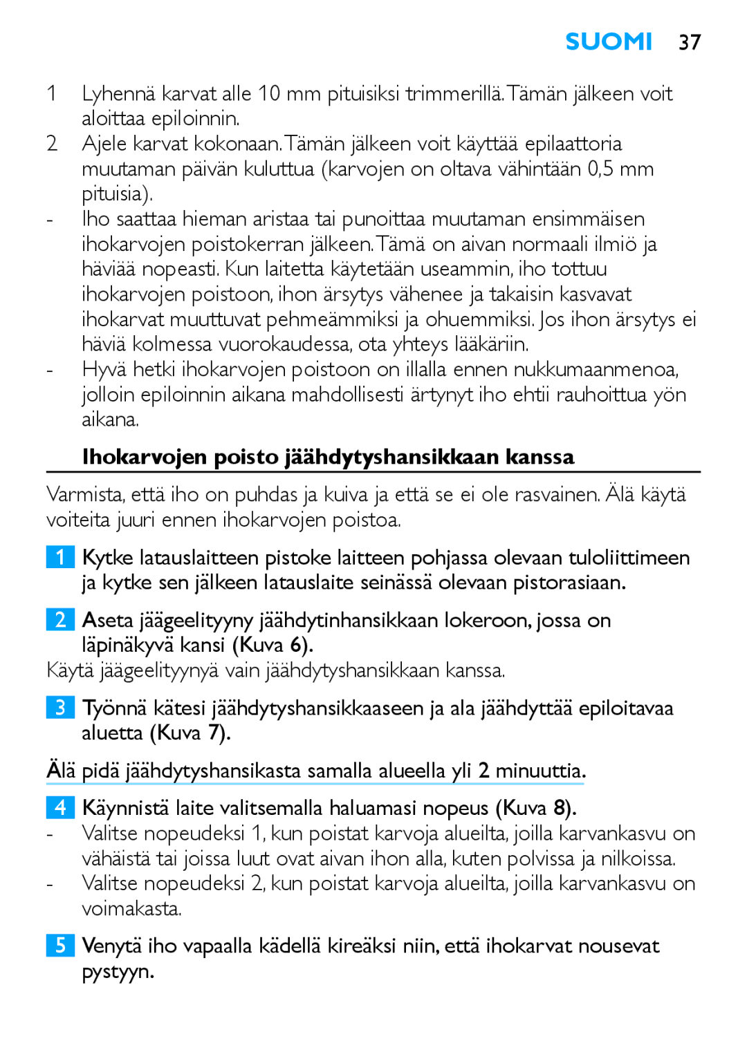 Philips HP6481 manual Pituisia, Ihokarvojen poisto jäähdytyshansikkaan kanssa 