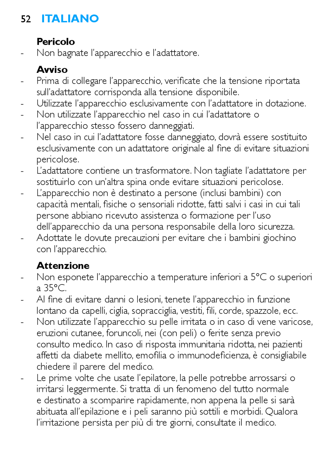 Philips HP6481 manual Italiano, Pericolo, Non bagnate l’apparecchio e l’adattatore, Avviso, Attenzione 