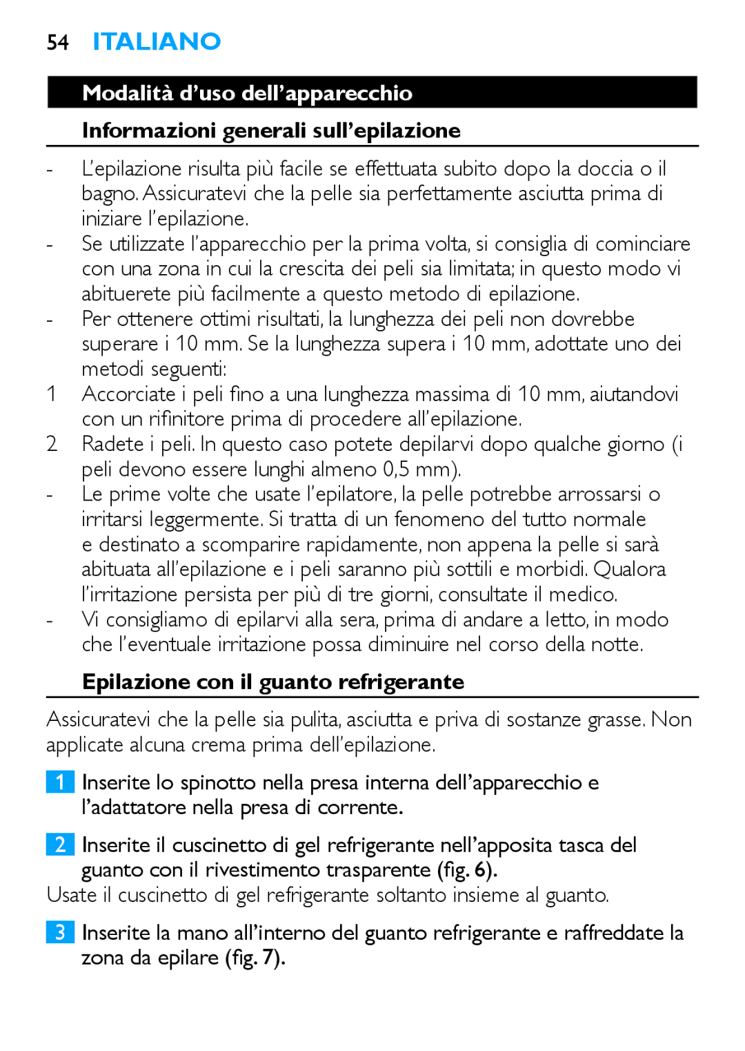 Philips HP6481 manual Modalità d’uso dell’apparecchio, Informazioni generali sull’epilazione 